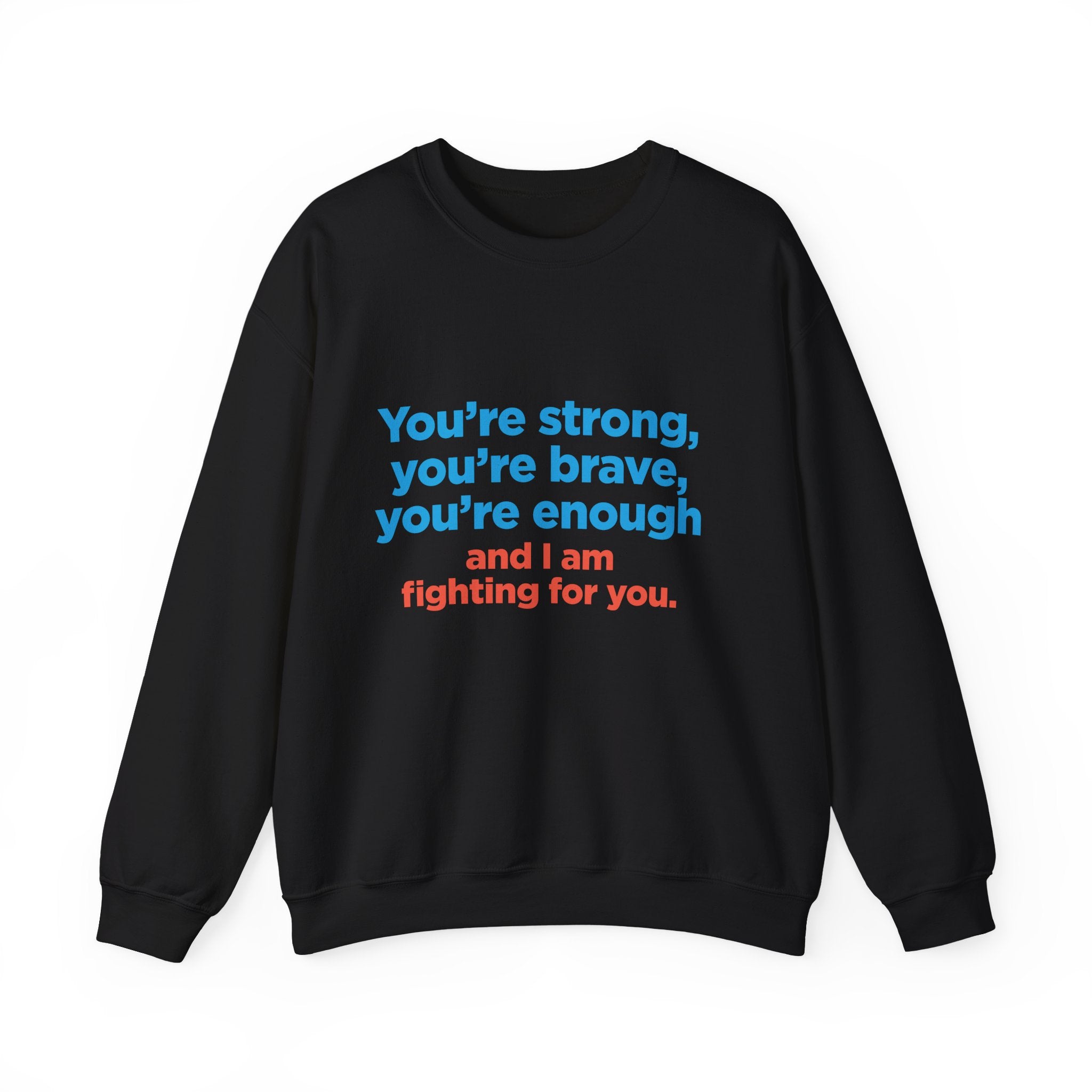 Inspirational Crewneck Sweatshirt — "You’re strong, you’re brave, you’re enough" Support Tee