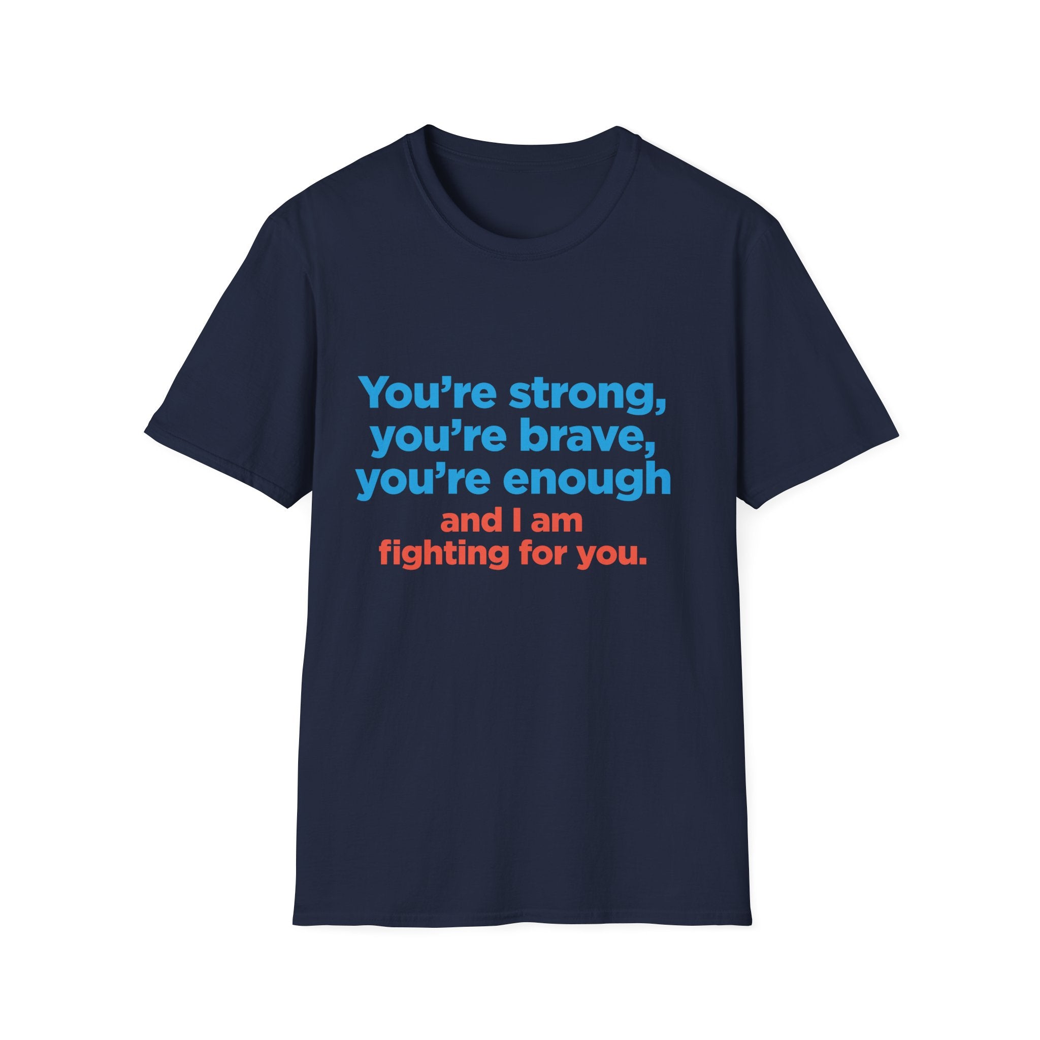 Inspirational Tee — "You’re strong, you’re brave, you’re enough" Motivational T-Shirt