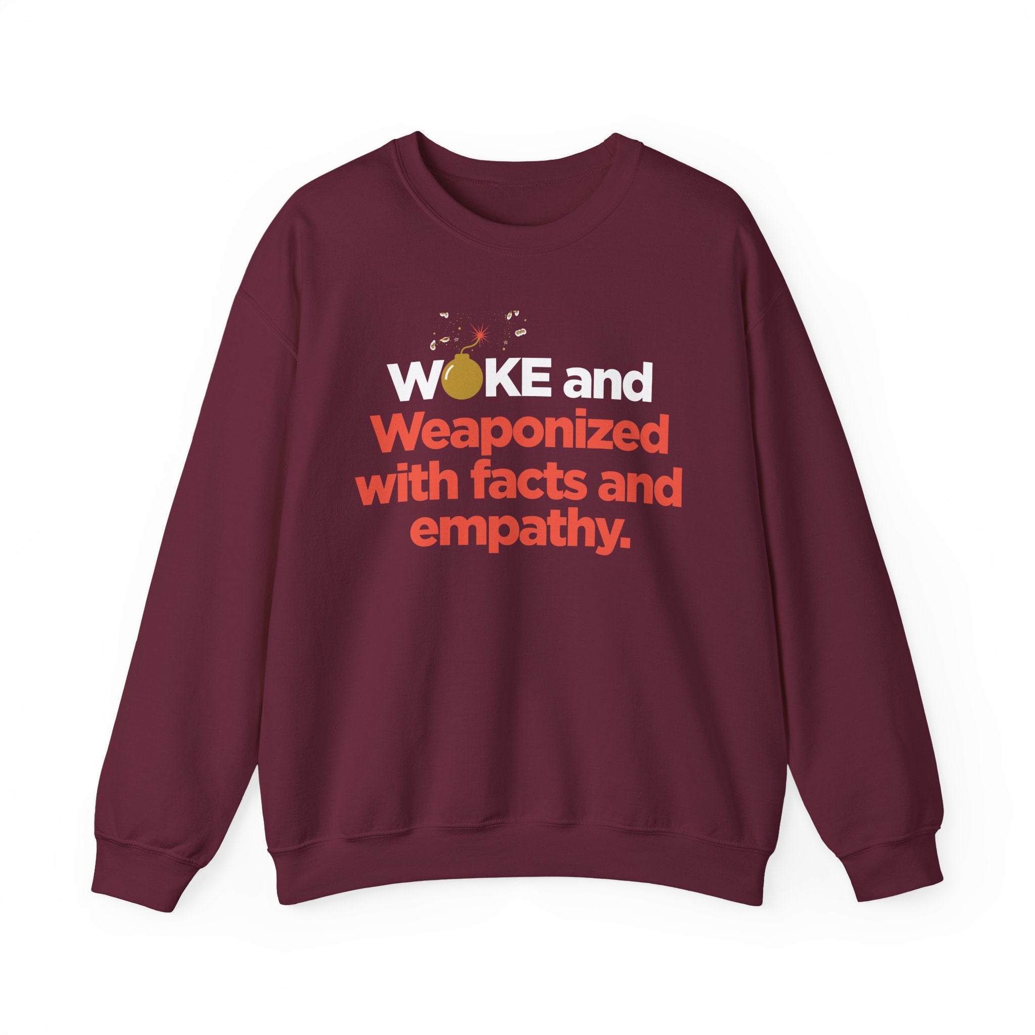 Crewneck Sweatshirt — "Weaponized with facts and empathy." Graphic Pullover for Activists & Thoughtful Allies