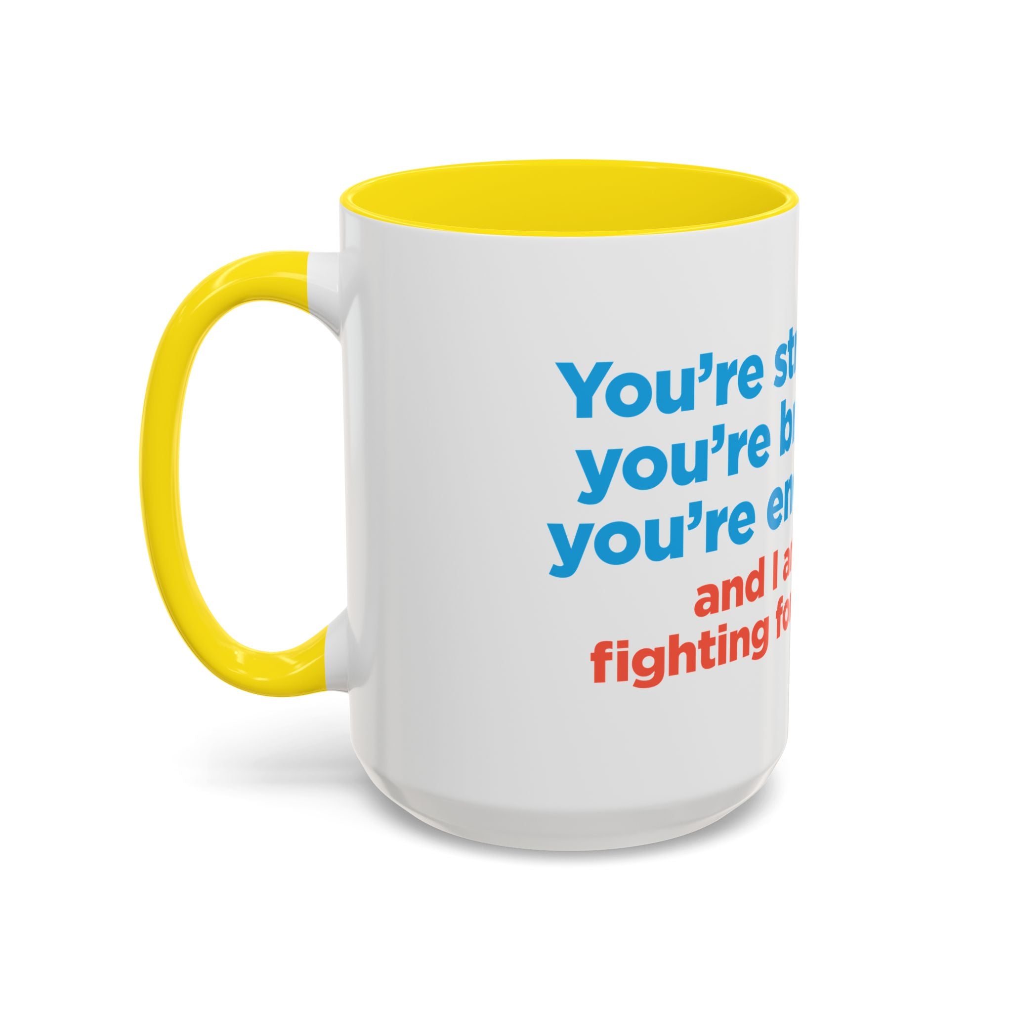 Inspirational Accent Coffee Mug — "You're Strong, You're Brave, You're Enough"