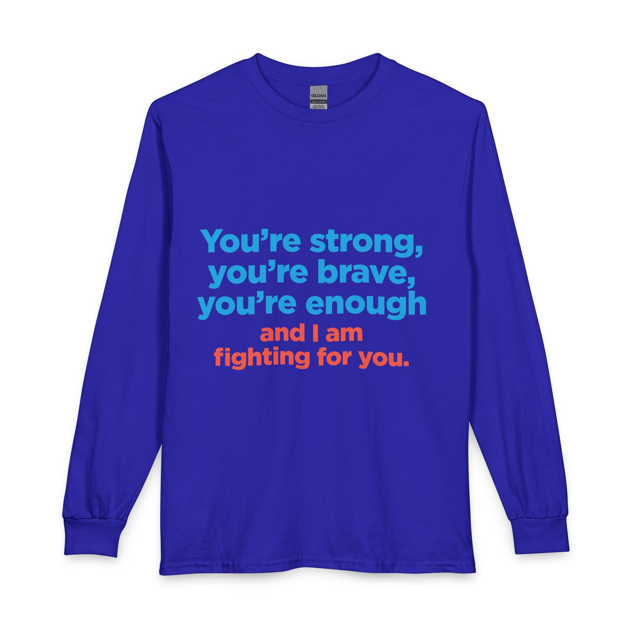 Long Sleeve Tee — "You’re strong, you’re brave, you’re enough" TNMOMPAC Support Shirt
