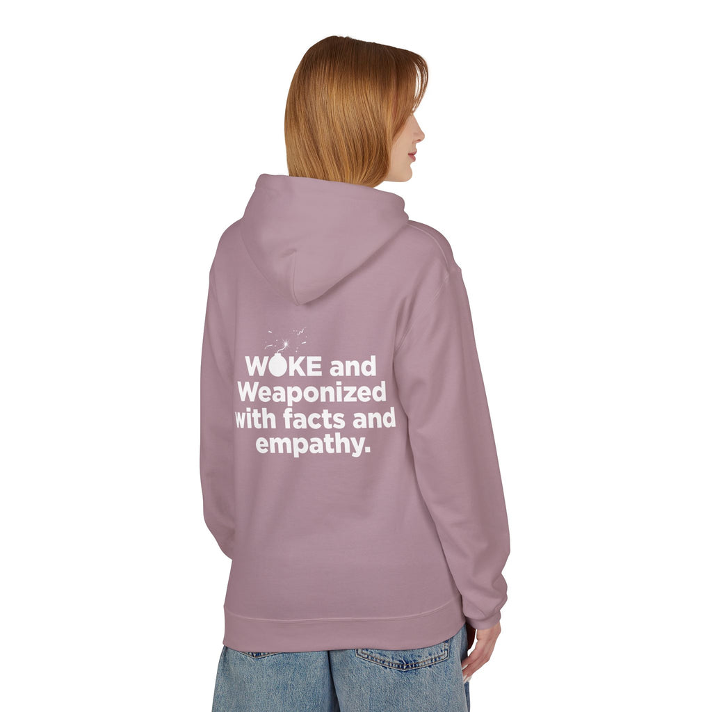 WOKE Hoodie — "WOKE and Weaponized with facts and empathy." Graphic Pullover