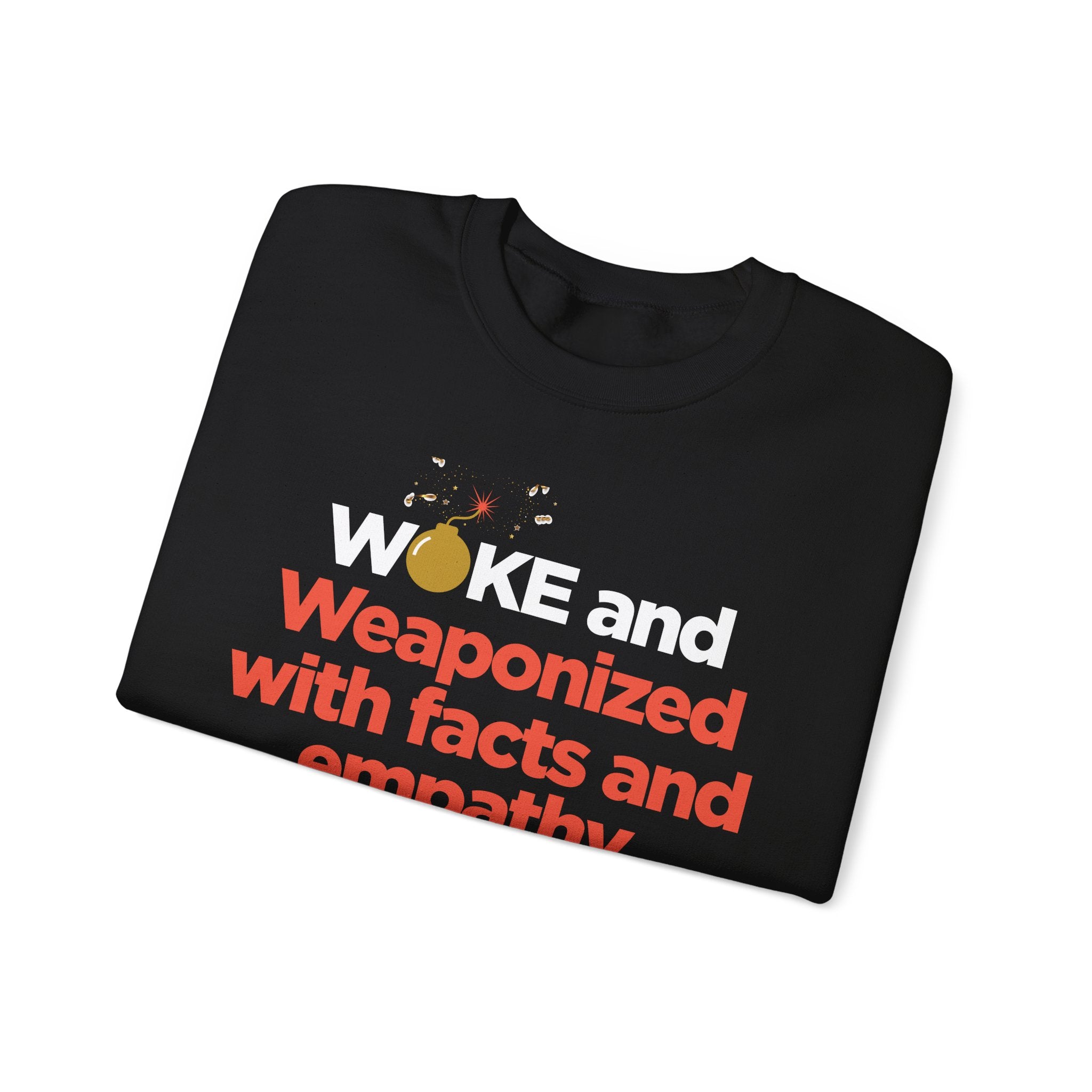 Crewneck Sweatshirt — "Weaponized with facts and empathy." Graphic Pullover for Activists & Thoughtful Allies