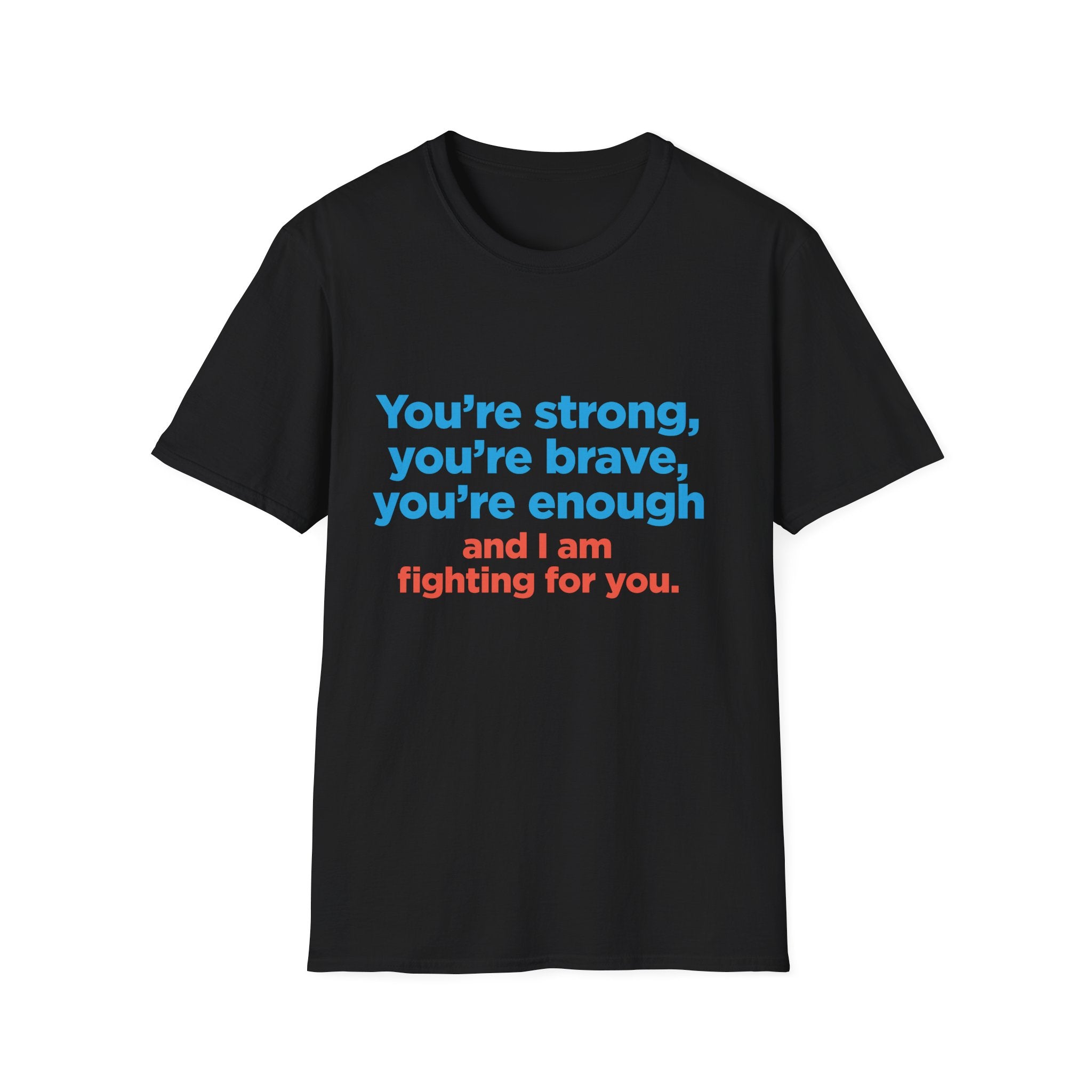 Inspirational Tee — "You’re strong, you’re brave, you’re enough" Motivational T-Shirt