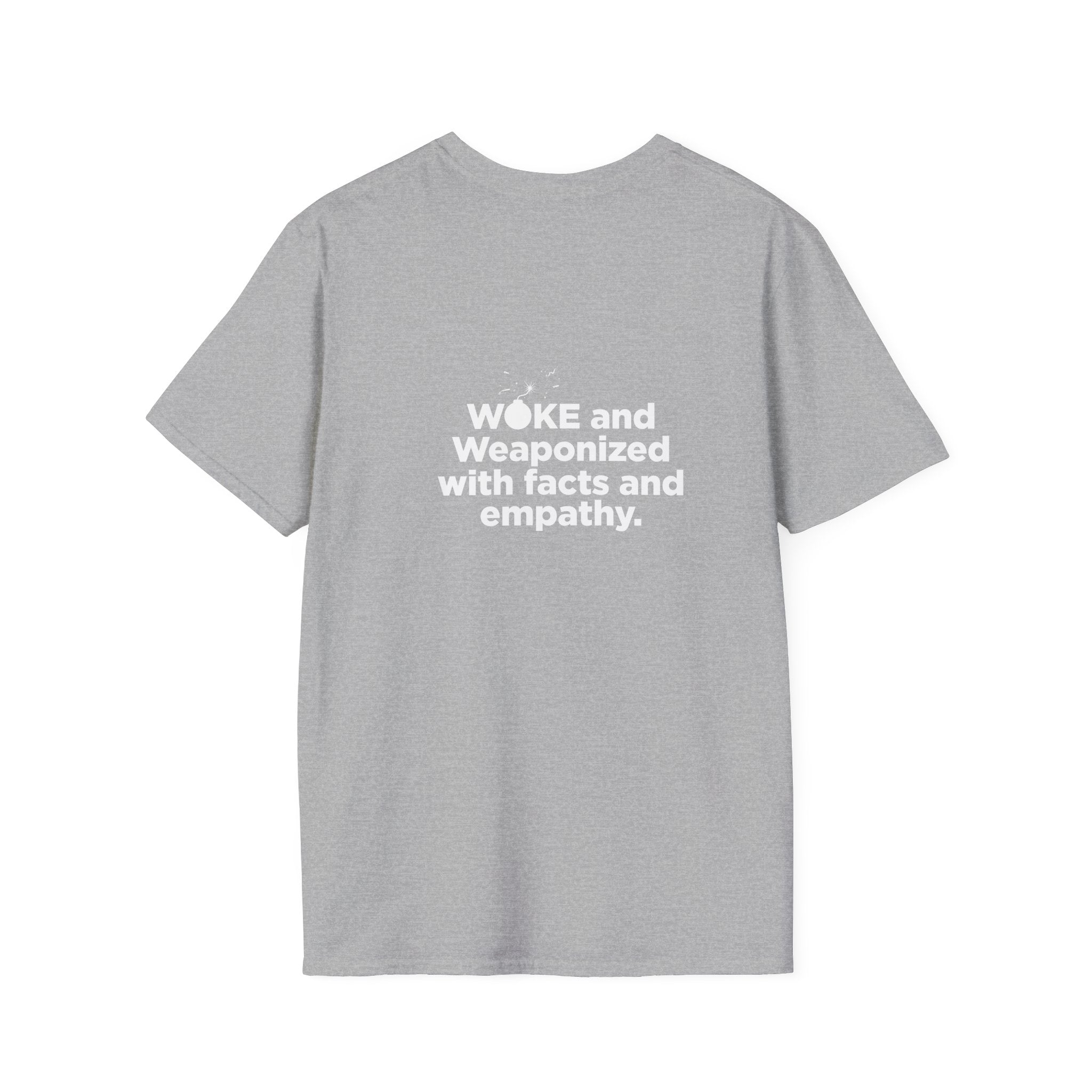 WOKE Graphic T-Shirt — "WOKE and Weaponized with facts and empathy." Back-Print Social Justice Tee