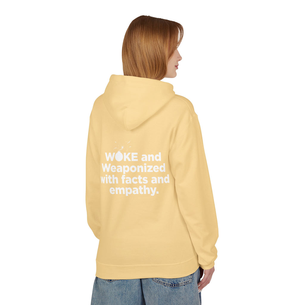 WOKE Hoodie — "WOKE and Weaponized with facts and empathy." Graphic Pullover