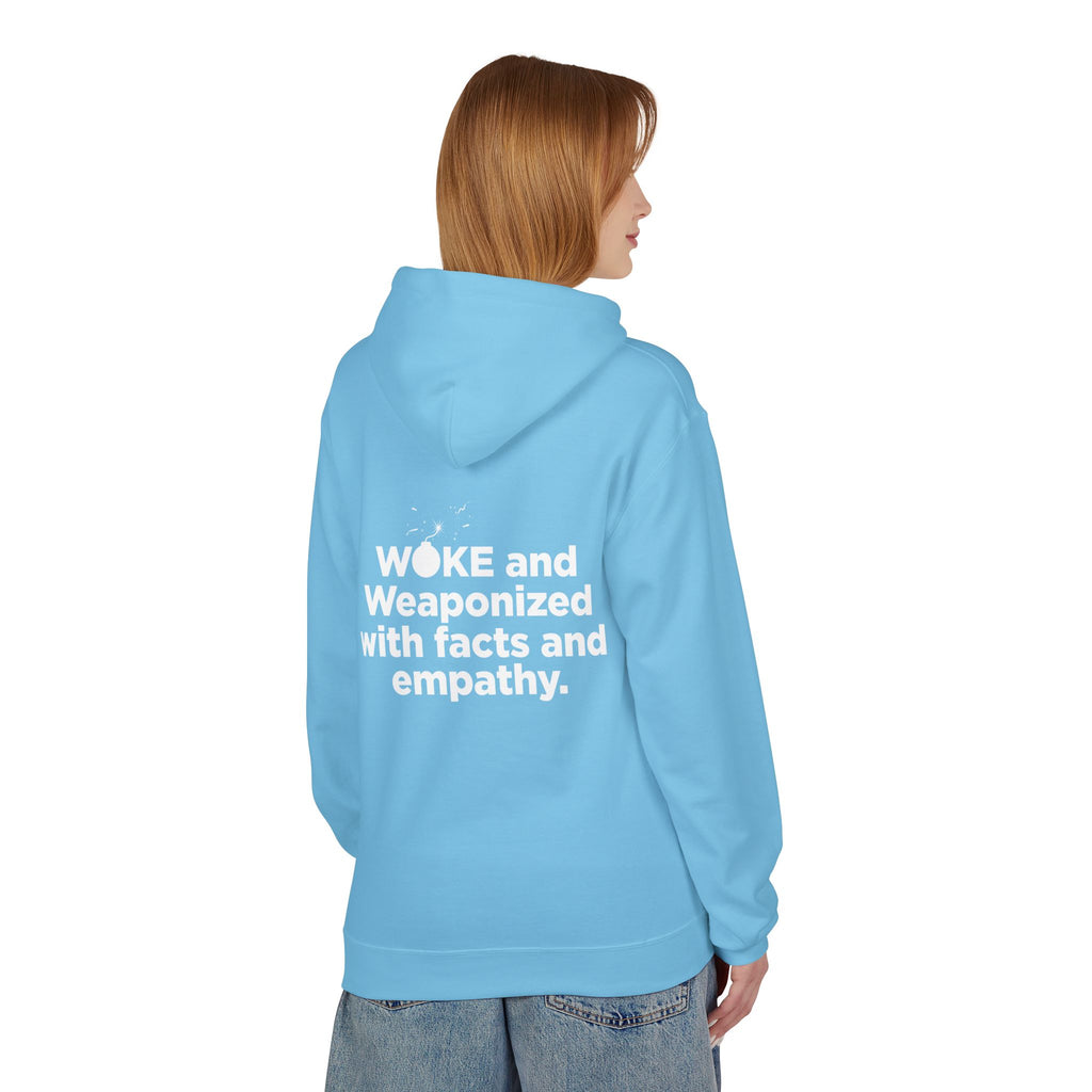 WOKE Hoodie — "WOKE and Weaponized with facts and empathy." Graphic Pullover