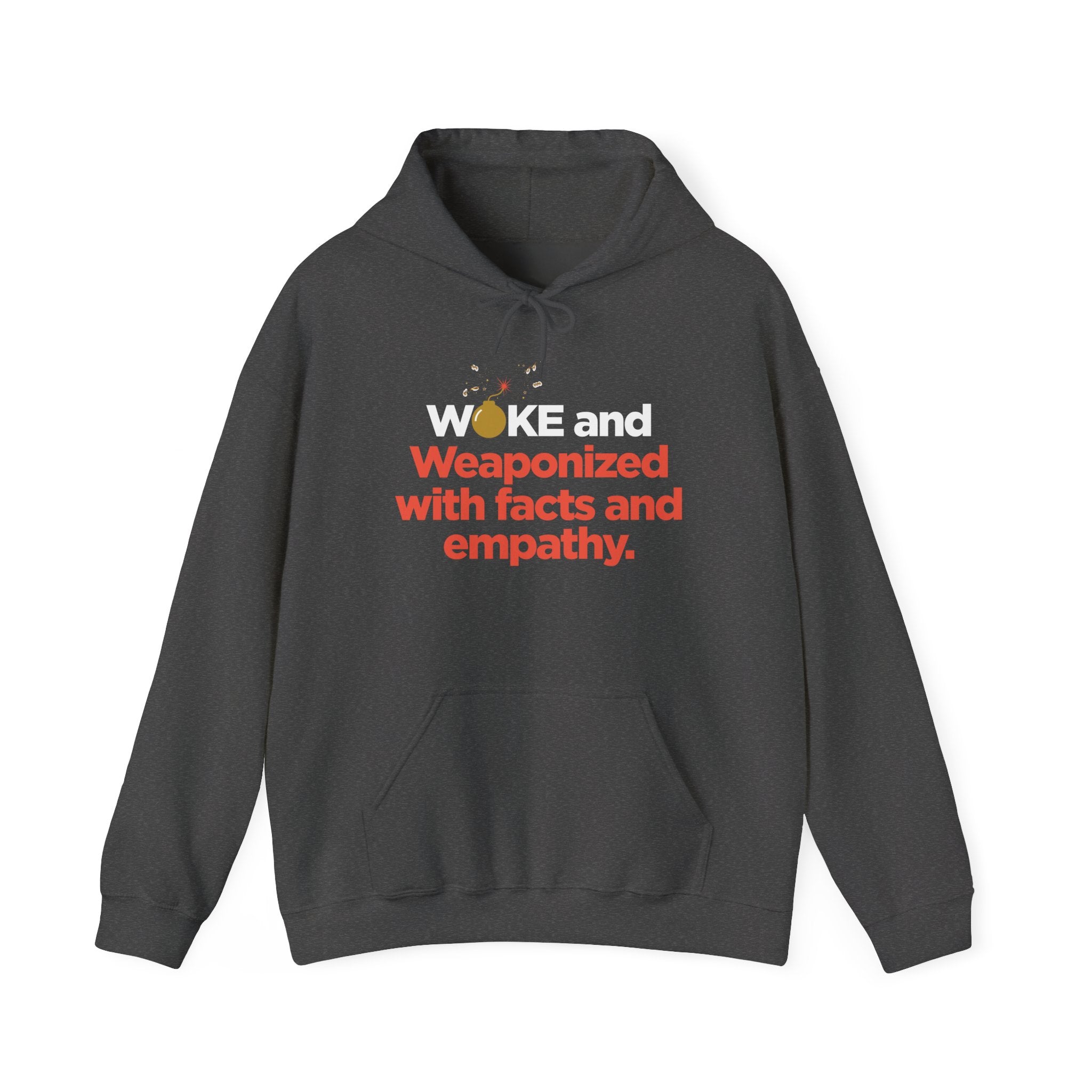 Hoodie — "WOKE and Weaponized with Facts and Empathy" Graphic Pullover