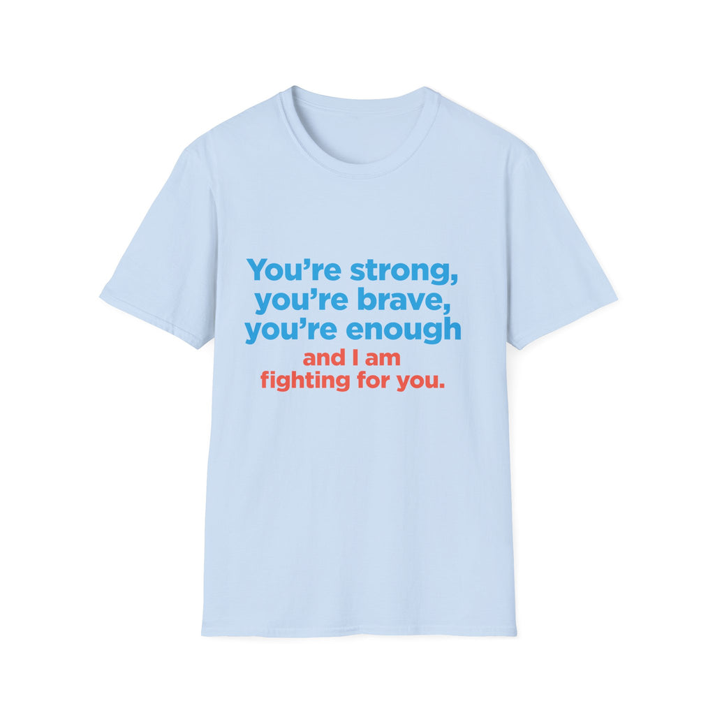 Inspirational Tee — "You’re strong, you’re brave, you’re enough" Motivational T-Shirt