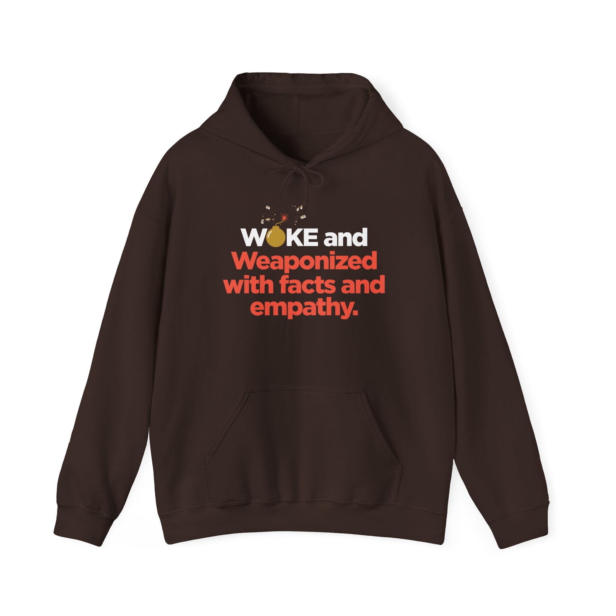 Hoodie — "WOKE and Weaponized with Facts and Empathy" Graphic Pullover