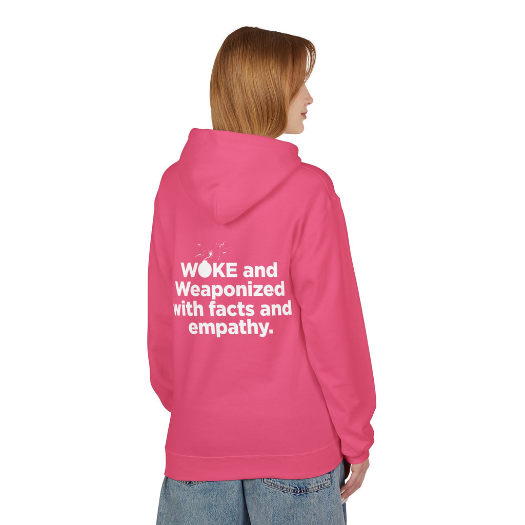 WOKE Hoodie — "WOKE and Weaponized with facts and empathy." Graphic Pullover