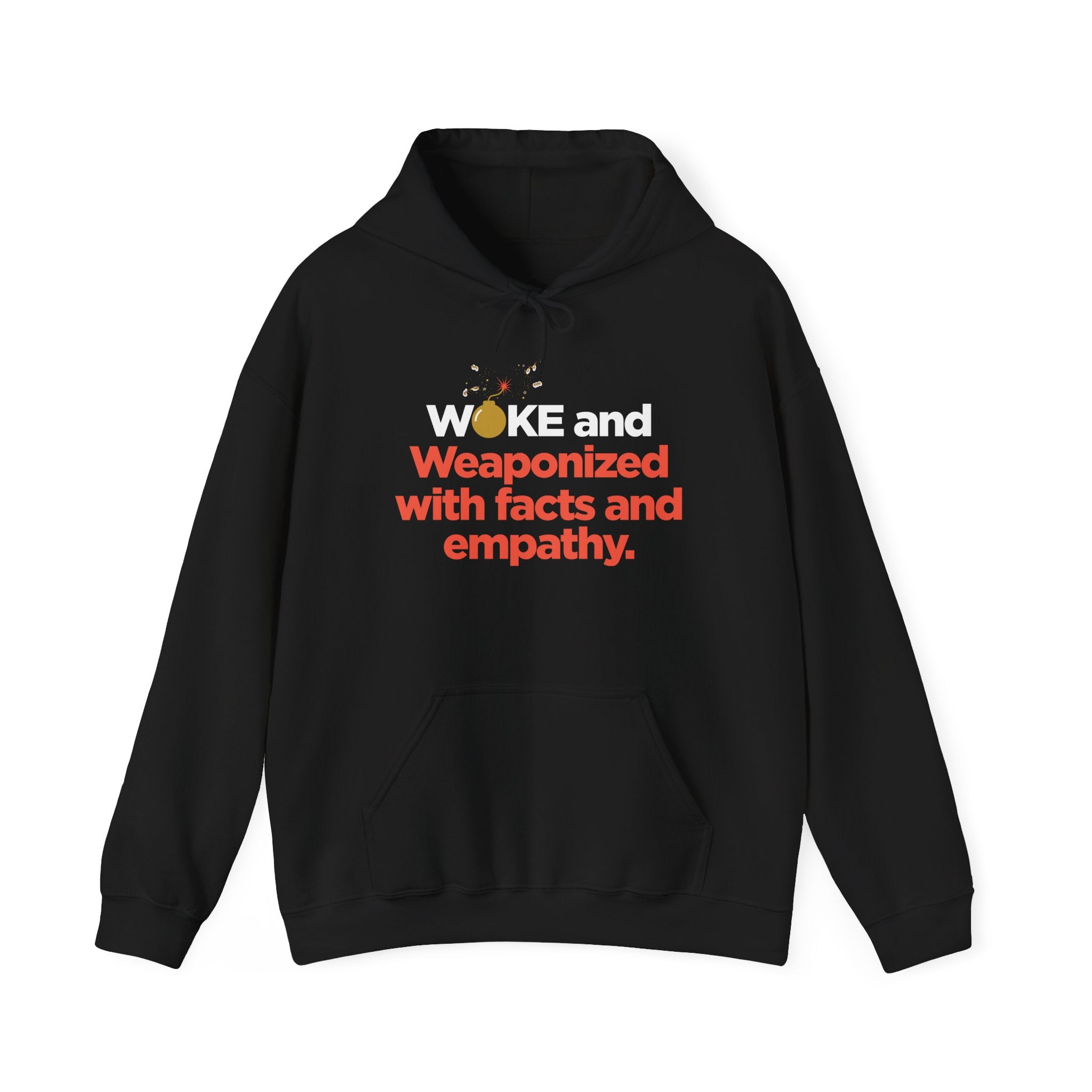 Hoodie — "WOKE and Weaponized with Facts and Empathy" Graphic Pullover