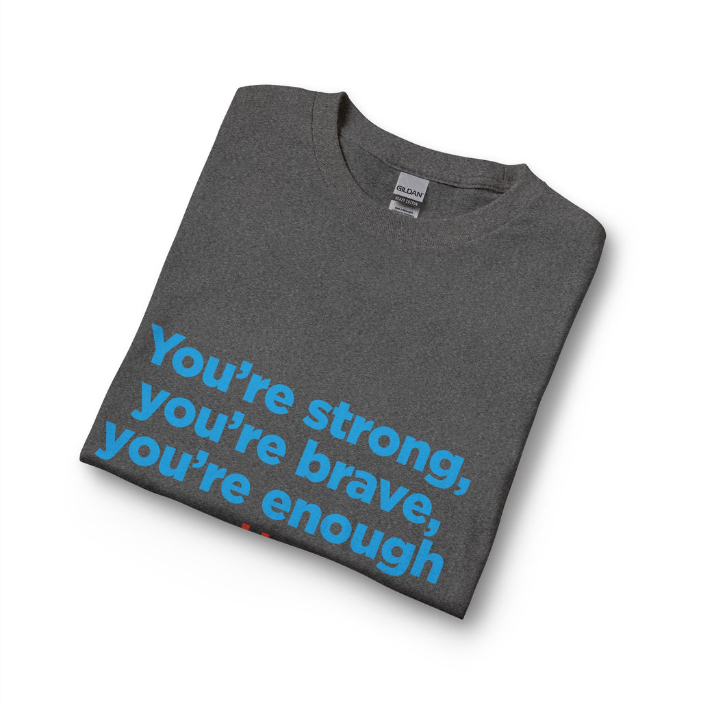 Long Sleeve Tee — "You’re strong, you’re brave, you’re enough" TNMOMPAC Support Shirt