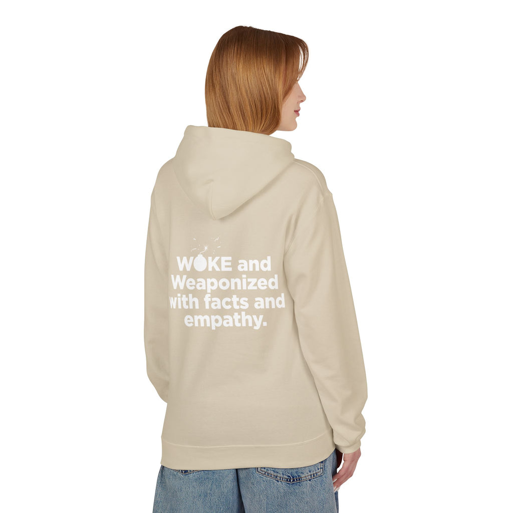 WOKE Hoodie — "WOKE and Weaponized with facts and empathy." Graphic Pullover