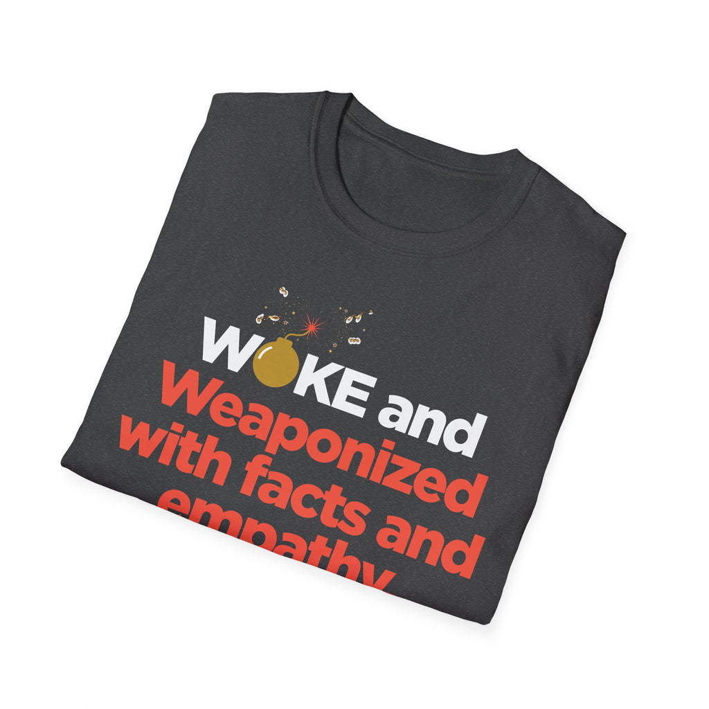 T-Shirt — "Weaponized with Facts and Empathy" Graphic Tee