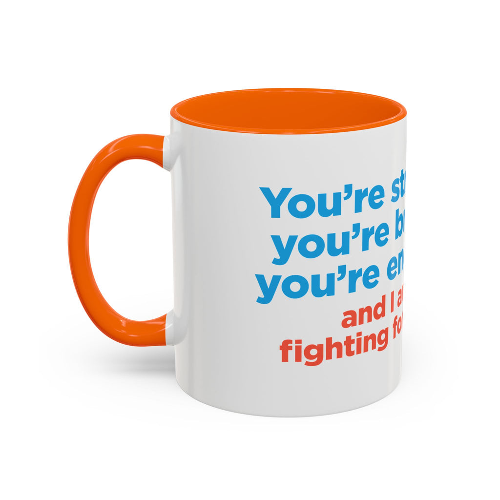 Inspirational Accent Coffee Mug — "You're Strong, You're Brave, You're Enough"
