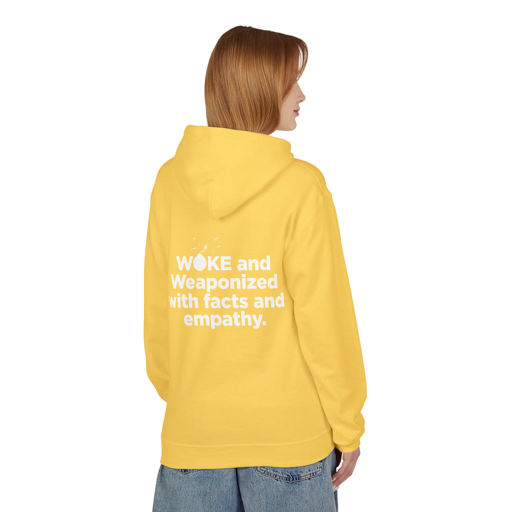 WOKE Hoodie — "WOKE and Weaponized with facts and empathy." Graphic Pullover