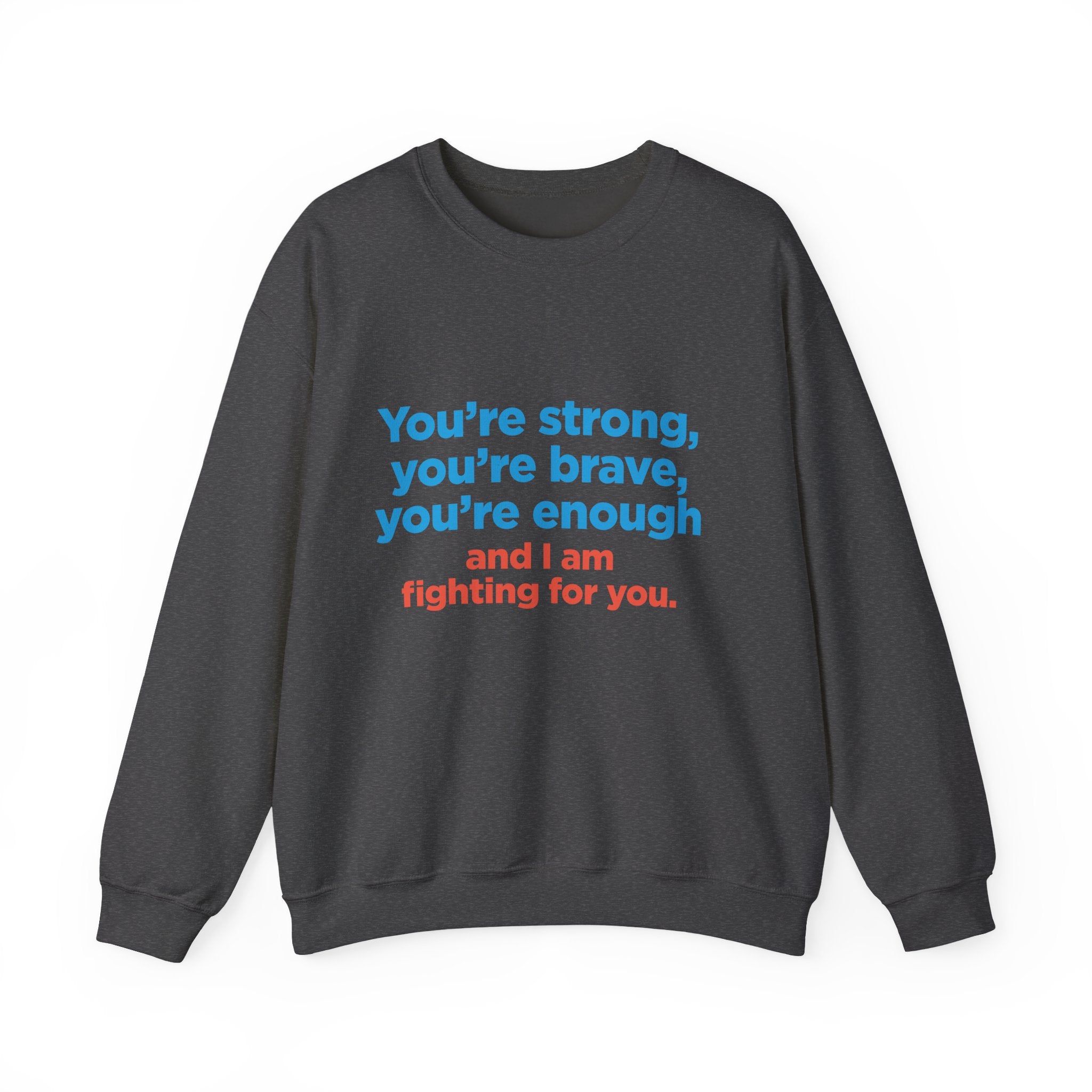 Inspirational Crewneck Sweatshirt — "You’re strong, you’re brave, you’re enough" Support Tee