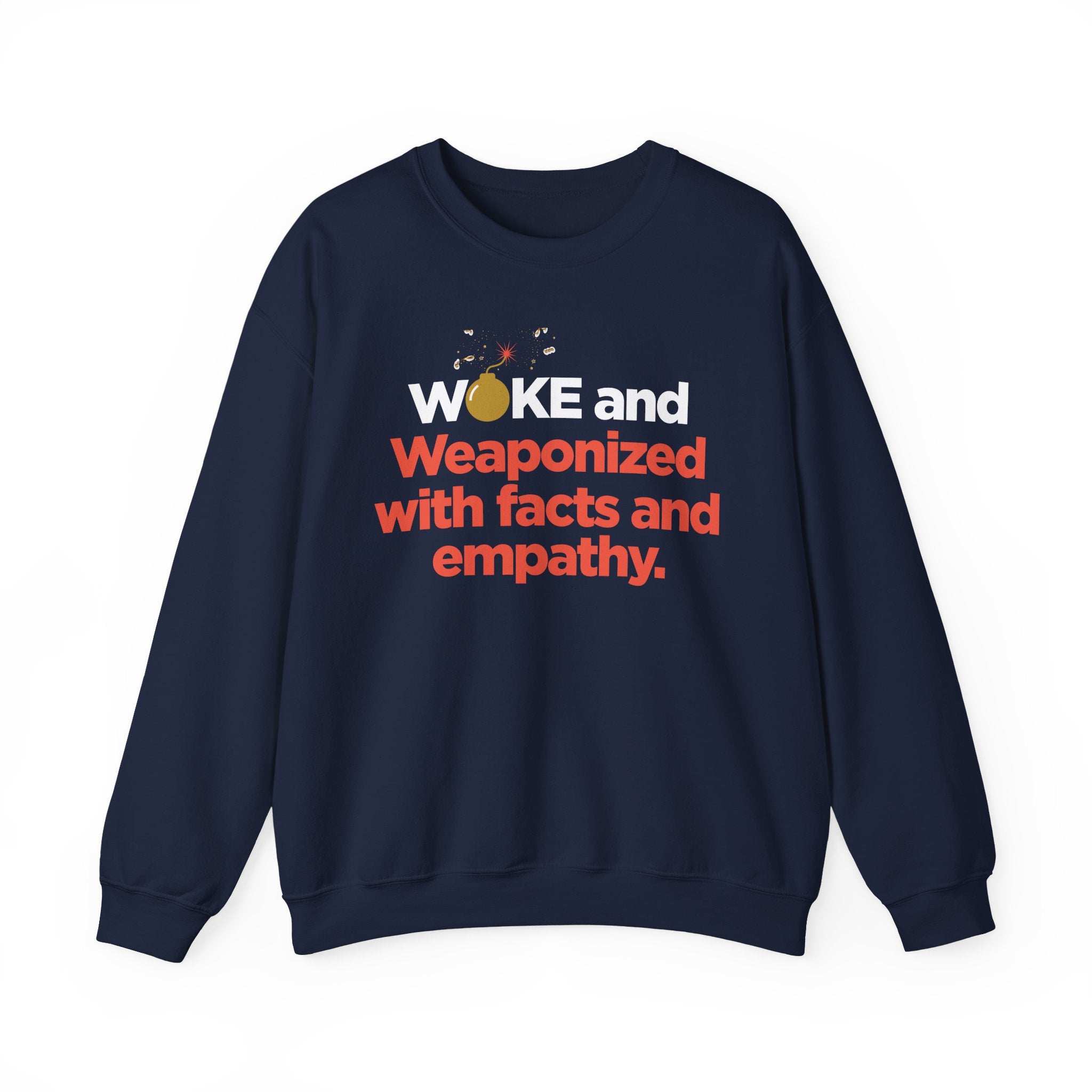 Crewneck Sweatshirt — "Weaponized with facts and empathy." Graphic Pullover for Activists & Thoughtful Allies