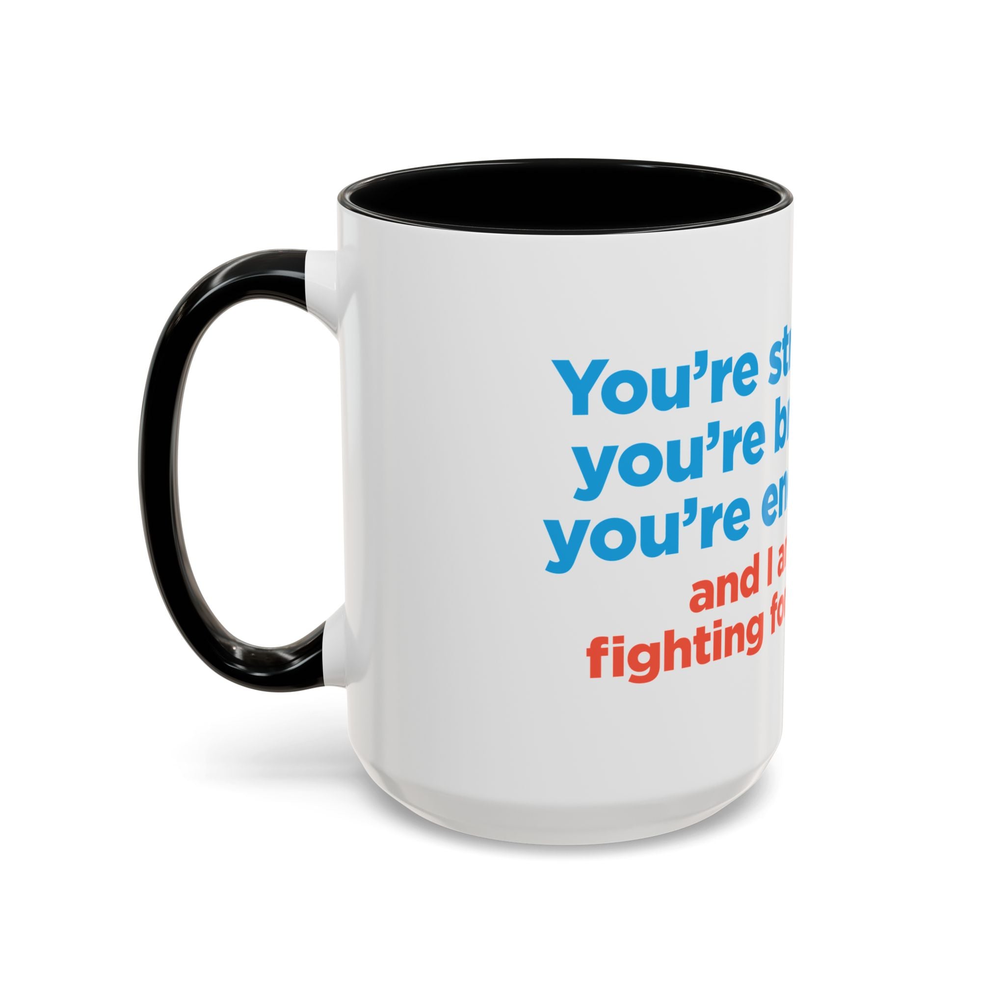 Inspirational Accent Coffee Mug — "You're Strong, You're Brave, You're Enough"