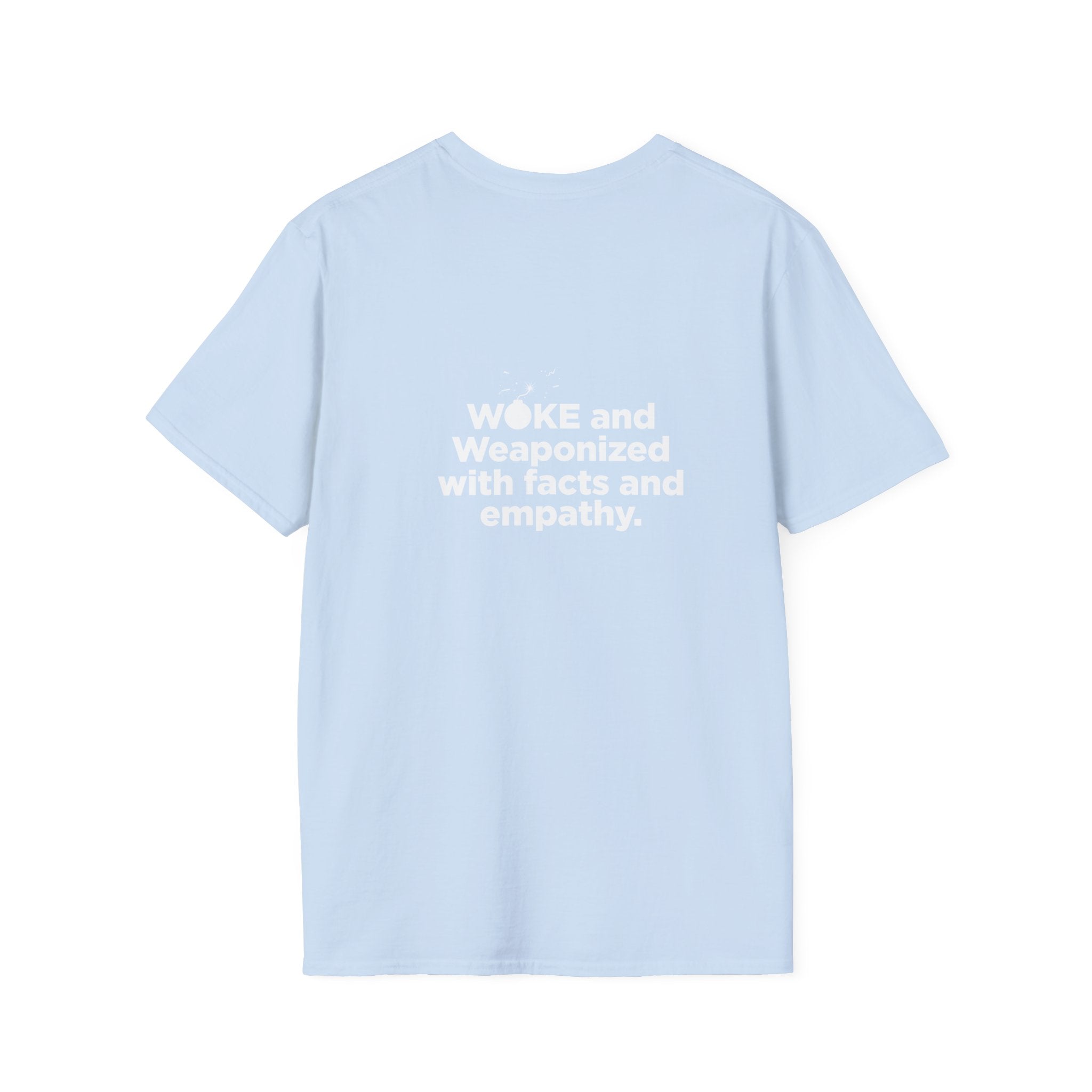 WOKE Graphic T-Shirt — "WOKE and Weaponized with facts and empathy." Back-Print Social Justice Tee