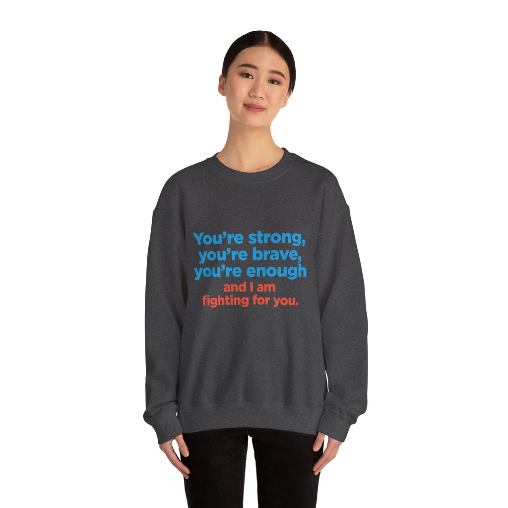 Inspirational Crewneck Sweatshirt — "You’re strong, you’re brave, you’re enough" Support Tee