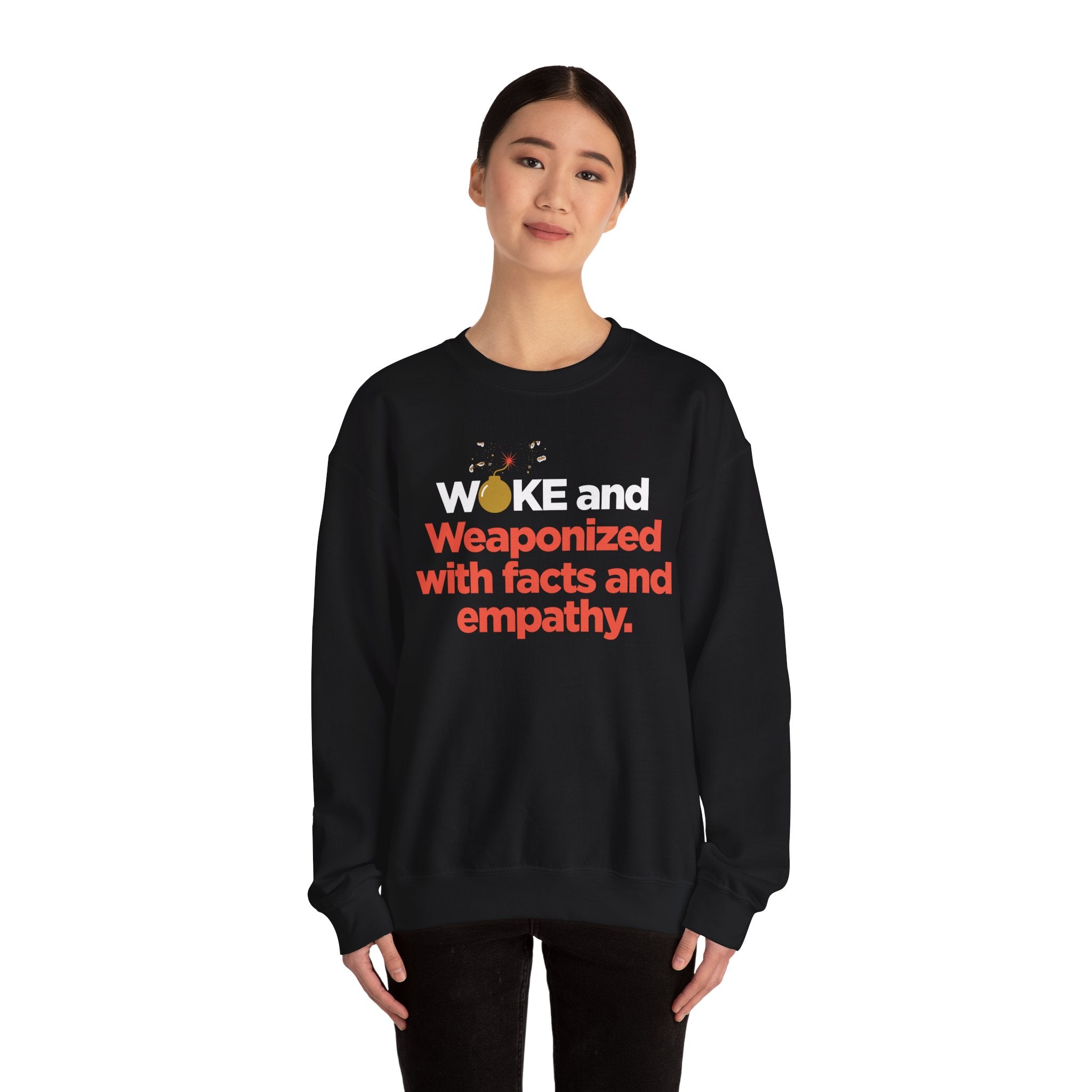 Crewneck Sweatshirt — "Weaponized with facts and empathy." Graphic Pullover for Activists & Thoughtful Allies