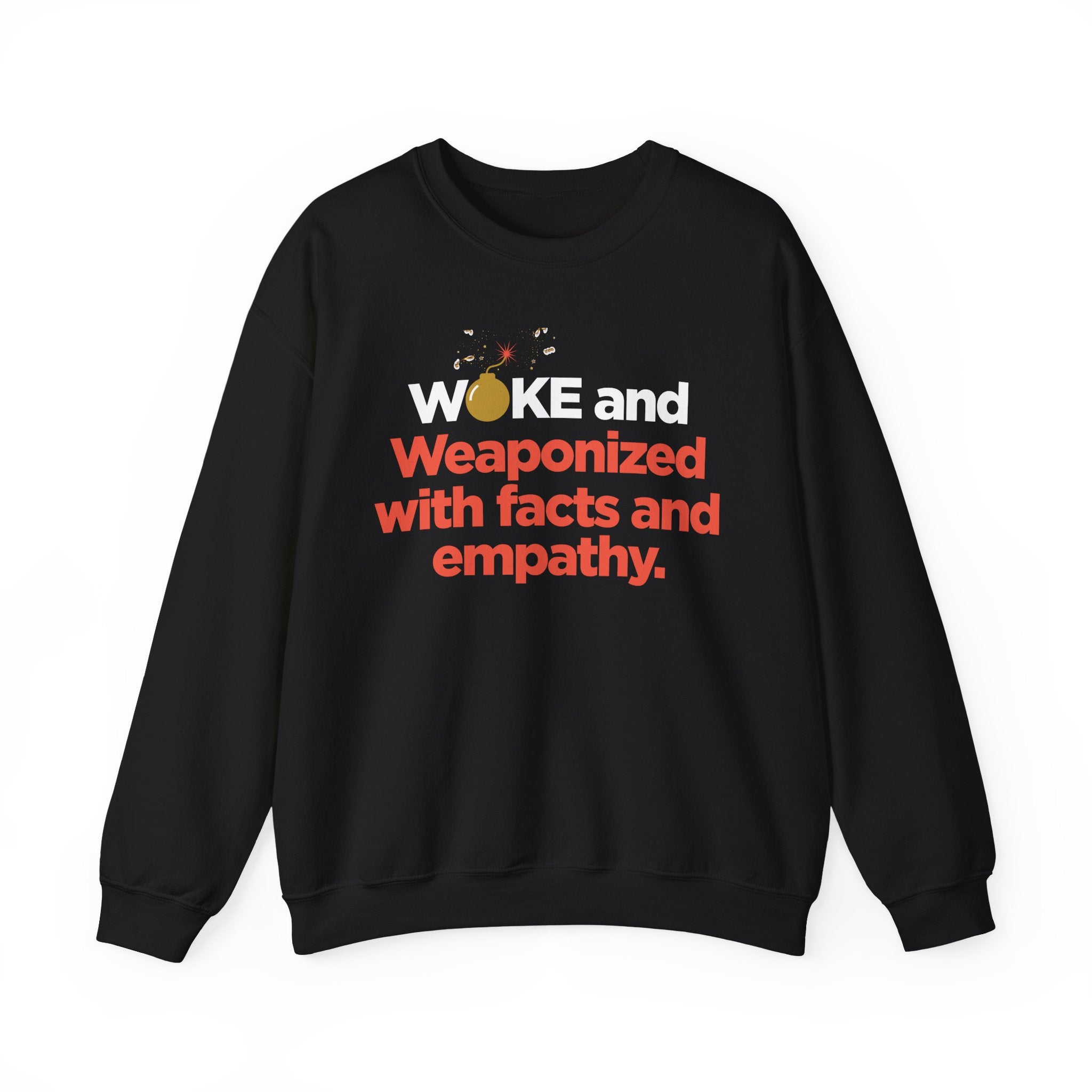 Crewneck Sweatshirt — "Weaponized with facts and empathy." Graphic Pullover for Activists & Thoughtful Allies