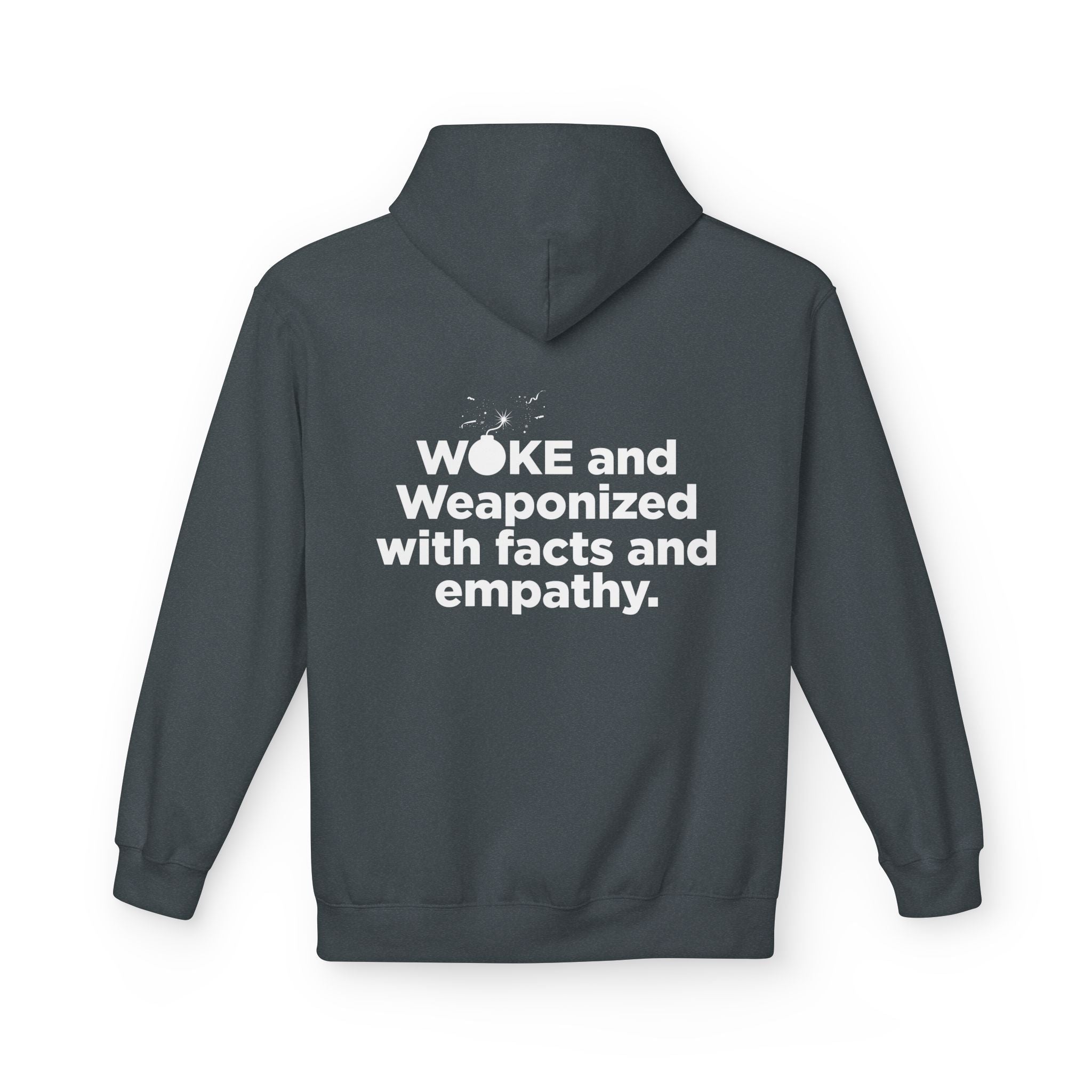 WOKE Hoodie — "WOKE and Weaponized with facts and empathy." Graphic Pullover