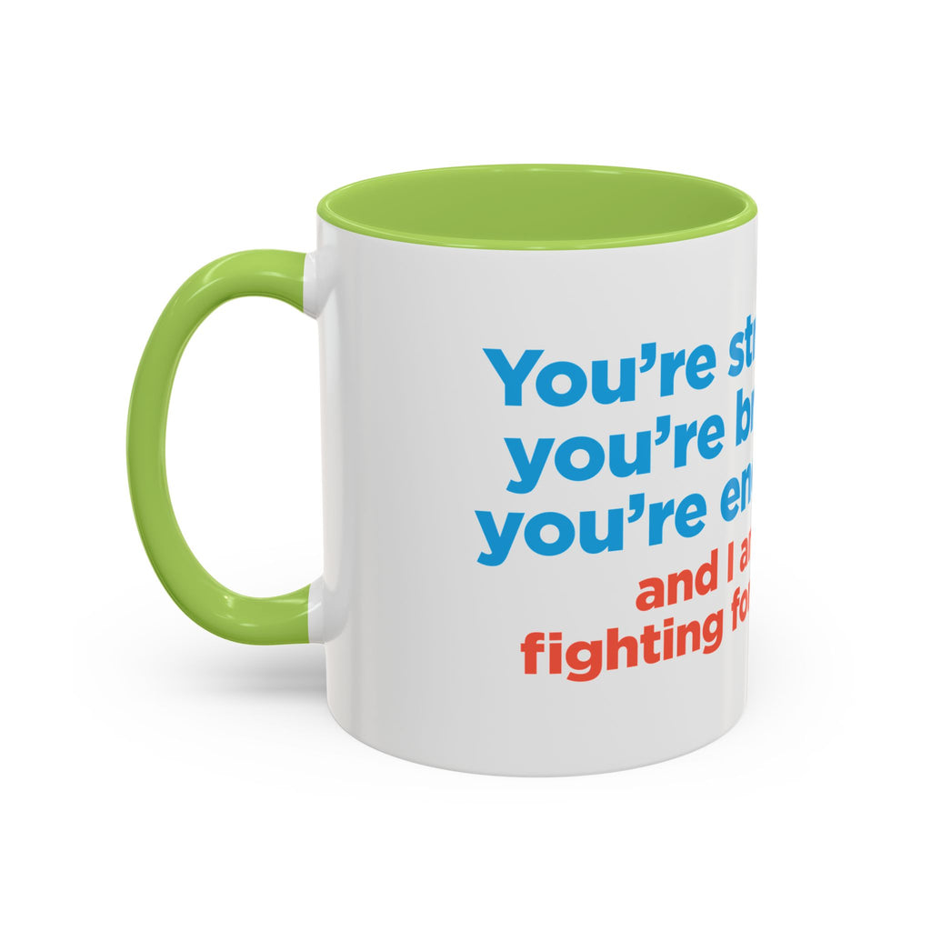 Inspirational Accent Coffee Mug — "You're Strong, You're Brave, You're Enough"