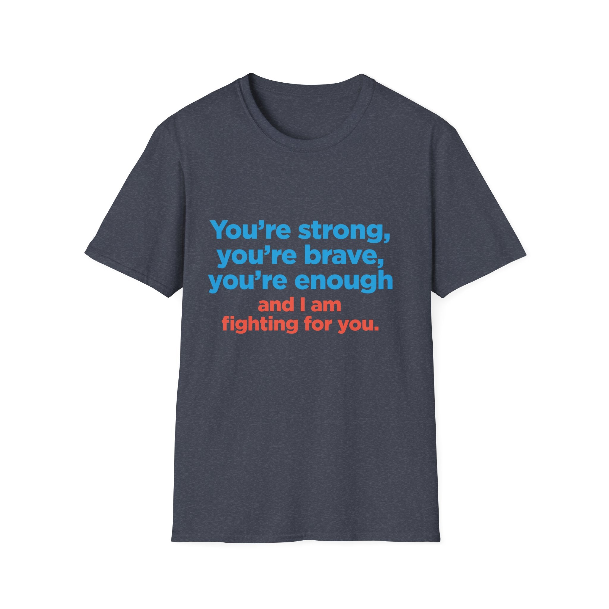Inspirational Tee — "You’re strong, you’re brave, you’re enough" Motivational T-Shirt