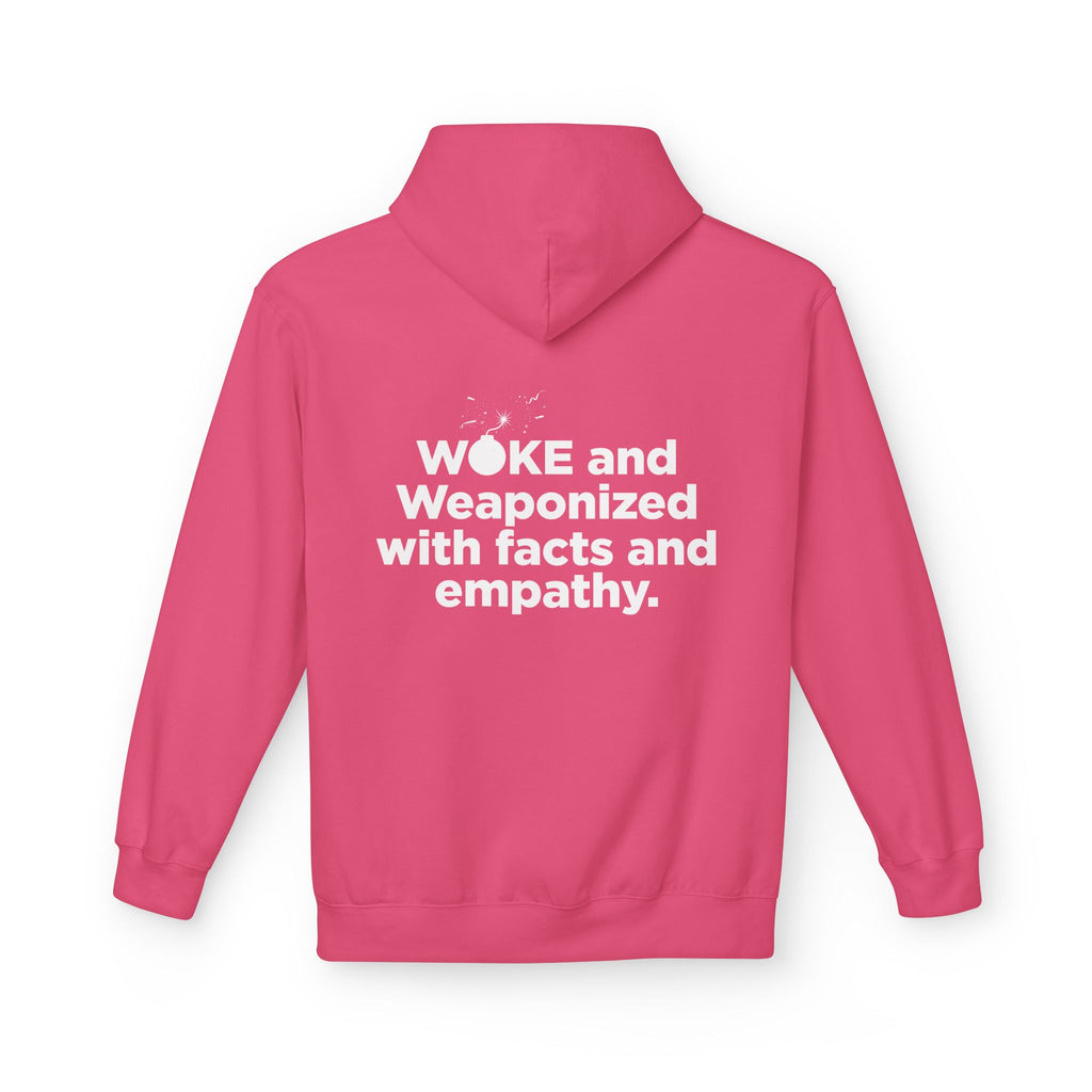 WOKE Hoodie — "WOKE and Weaponized with facts and empathy." Graphic Pullover