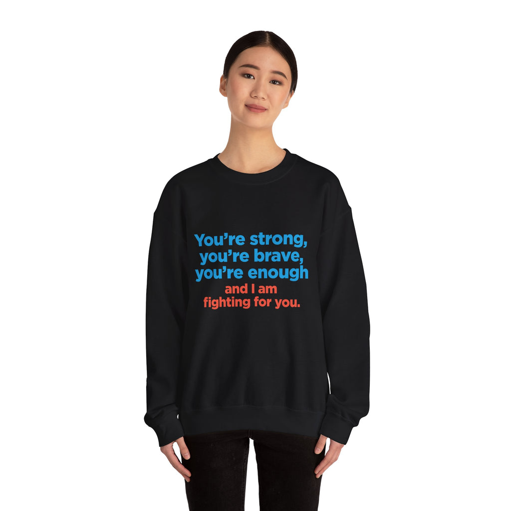 Inspirational Crewneck Sweatshirt — "You’re strong, you’re brave, you’re enough" Support Tee
