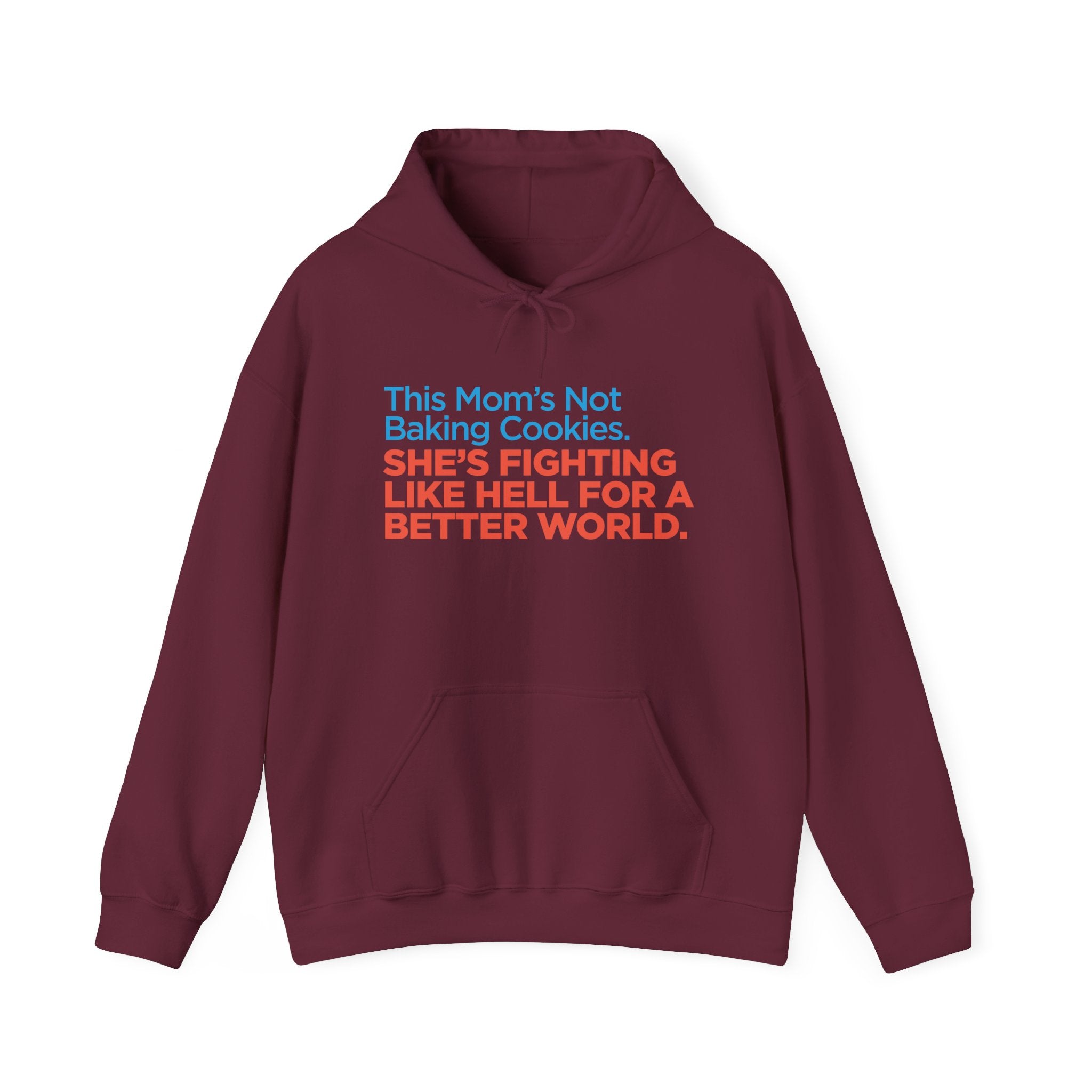 Hoodie — "This Mom's Not Baking Cookies, She's Fighting Like Hell for a Better World" Feminist Activist Sweatshirt