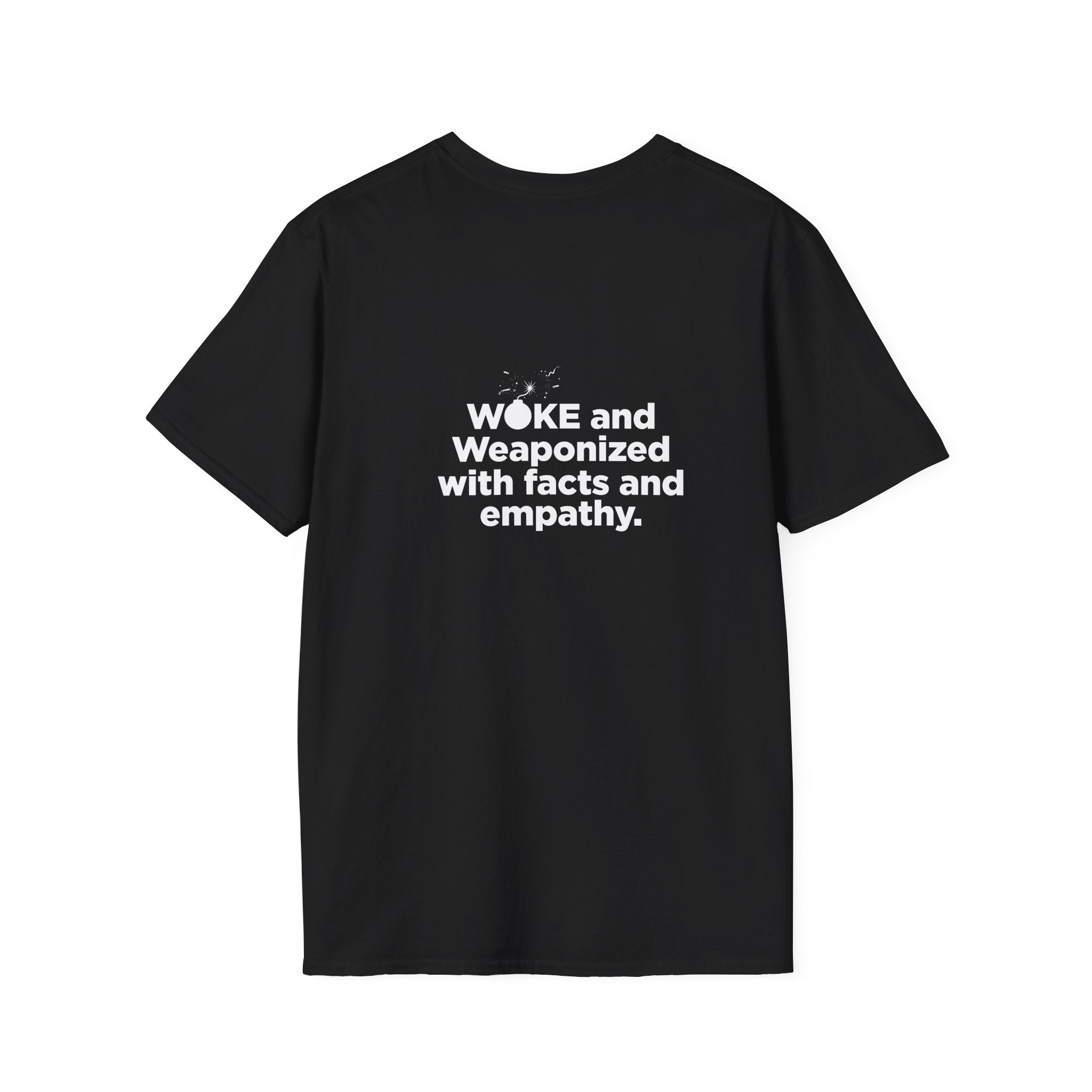 WOKE Graphic T-Shirt — "WOKE and Weaponized with facts and empathy." Back-Print Social Justice Tee
