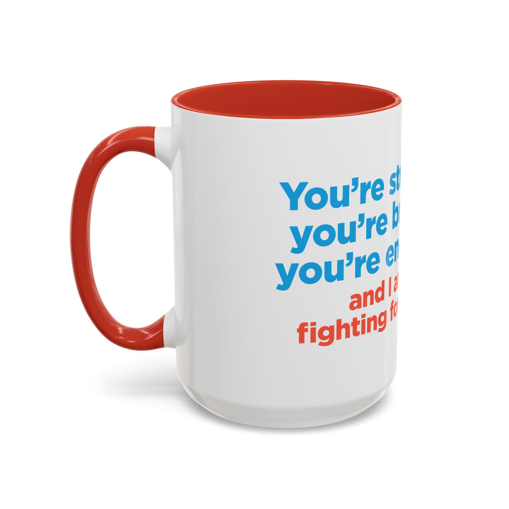 Inspirational Accent Coffee Mug — "You're Strong, You're Brave, You're Enough"