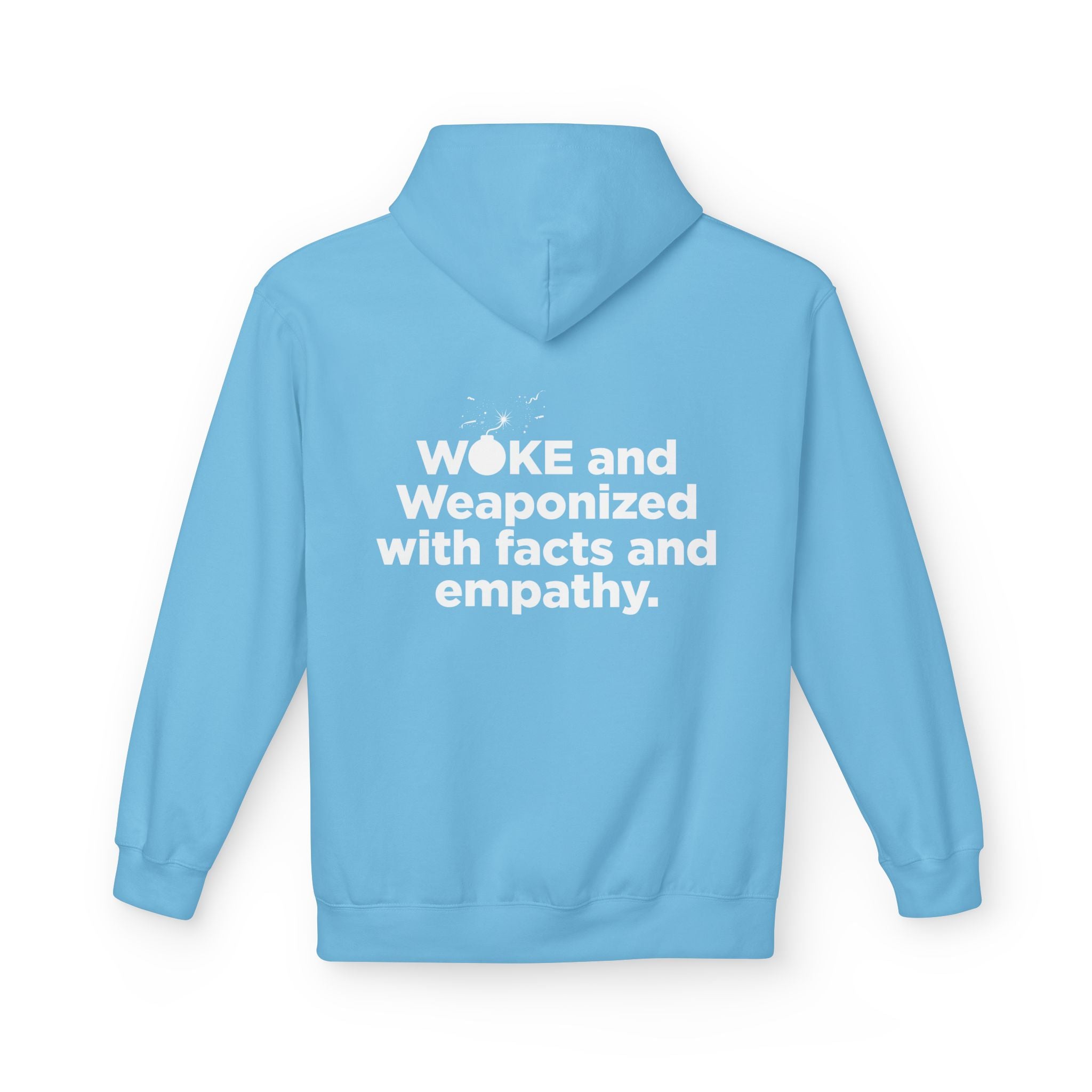 WOKE Hoodie — "WOKE and Weaponized with facts and empathy." Graphic Pullover