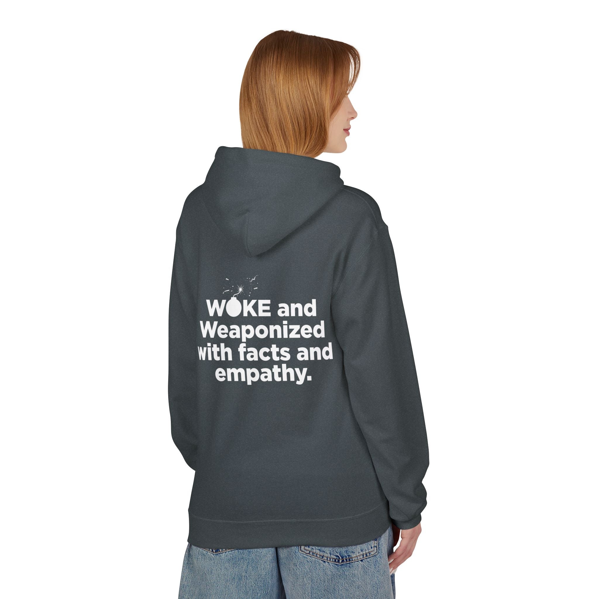 WOKE Hoodie — "WOKE and Weaponized with facts and empathy." Graphic Pullover