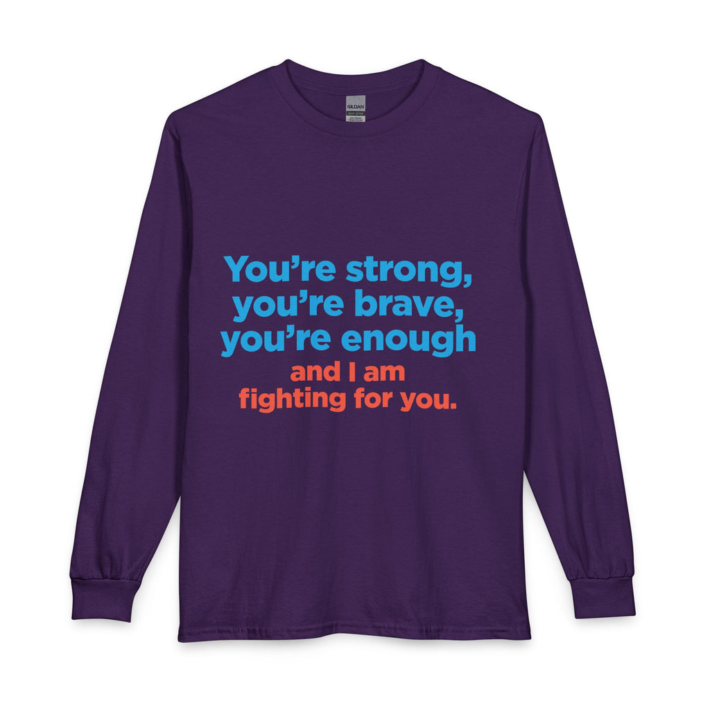 Long Sleeve Tee — "You’re strong, you’re brave, you’re enough" TNMOMPAC Support Shirt