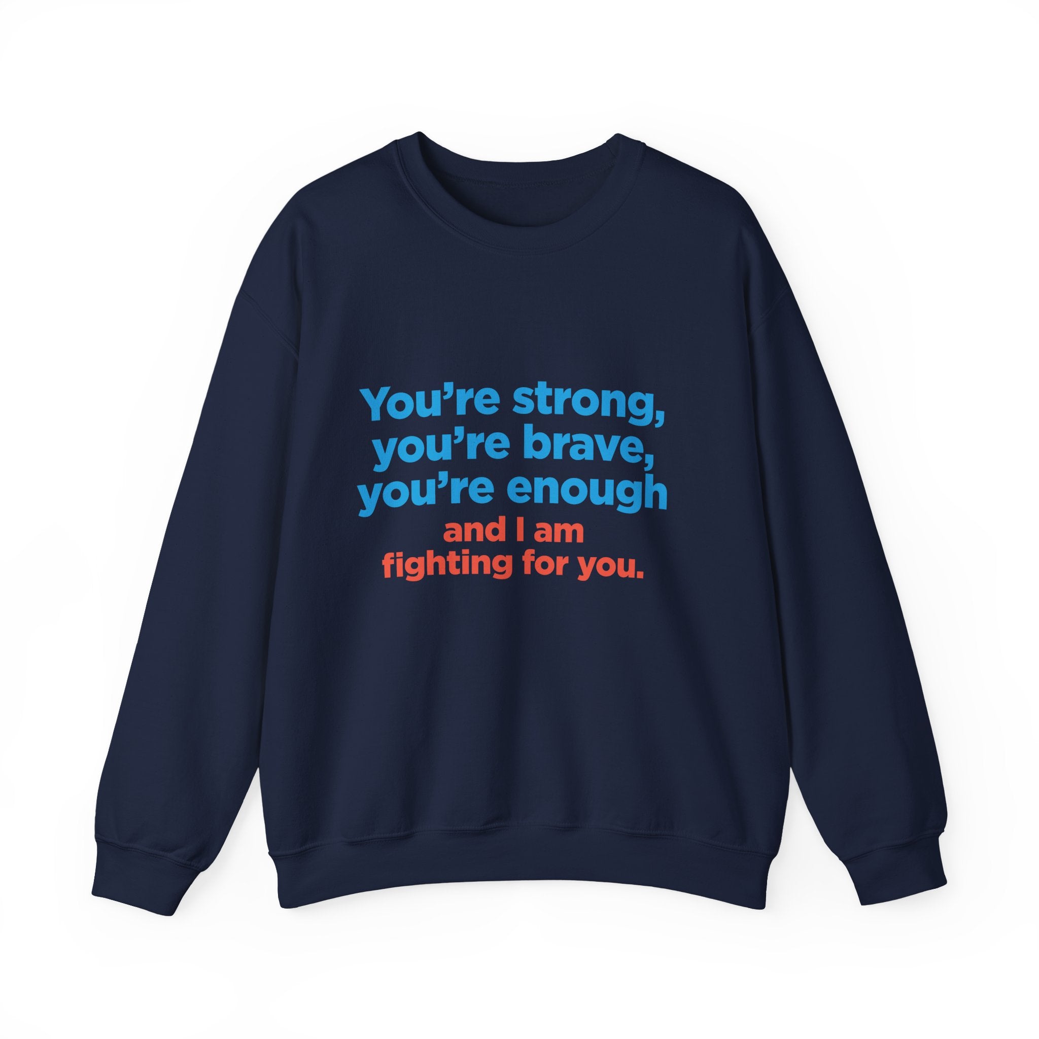 Inspirational Crewneck Sweatshirt — "You’re strong, you’re brave, you’re enough" Support Tee