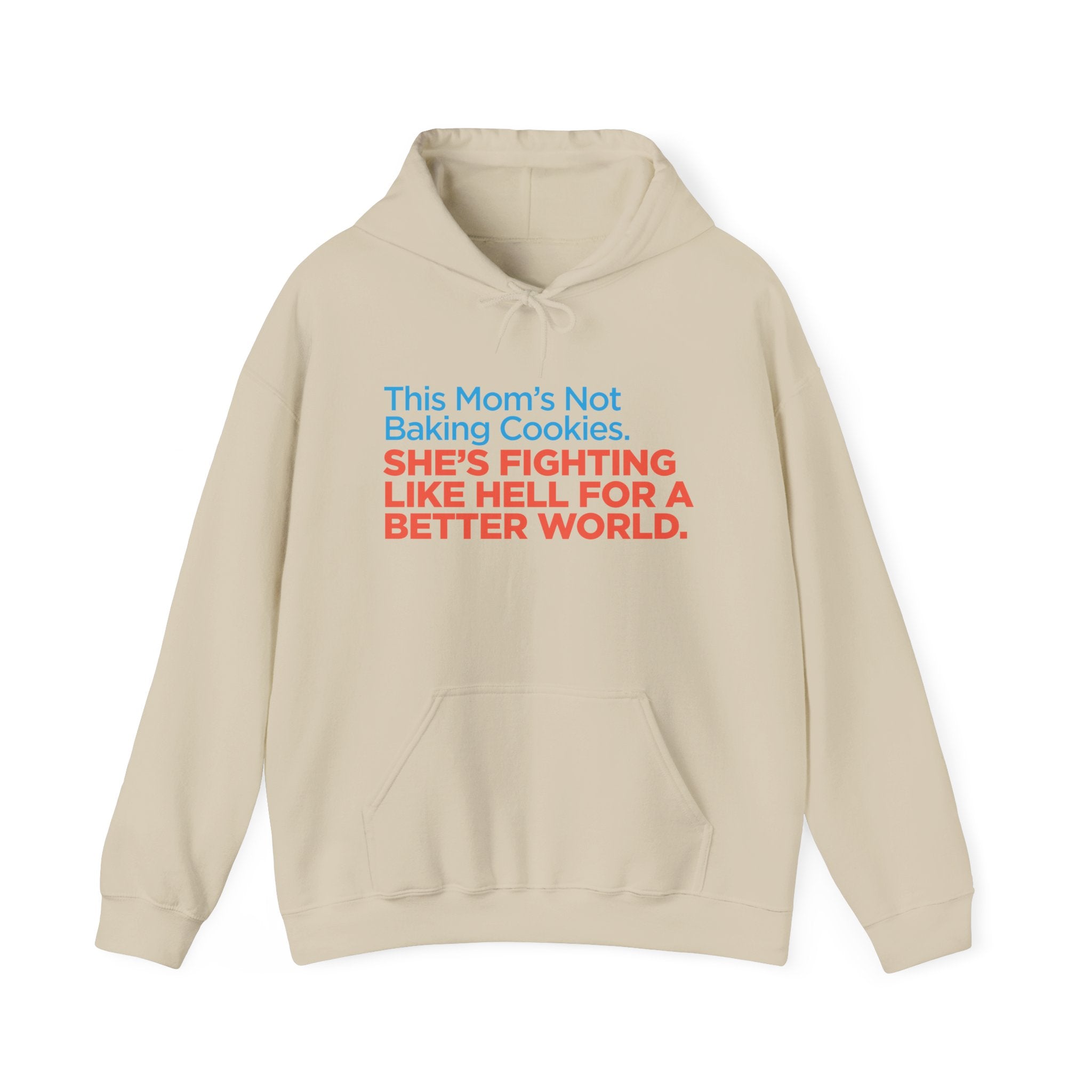 Hoodie — "This Mom's Not Baking Cookies, She's Fighting Like Hell for a Better World" Feminist Activist Sweatshirt