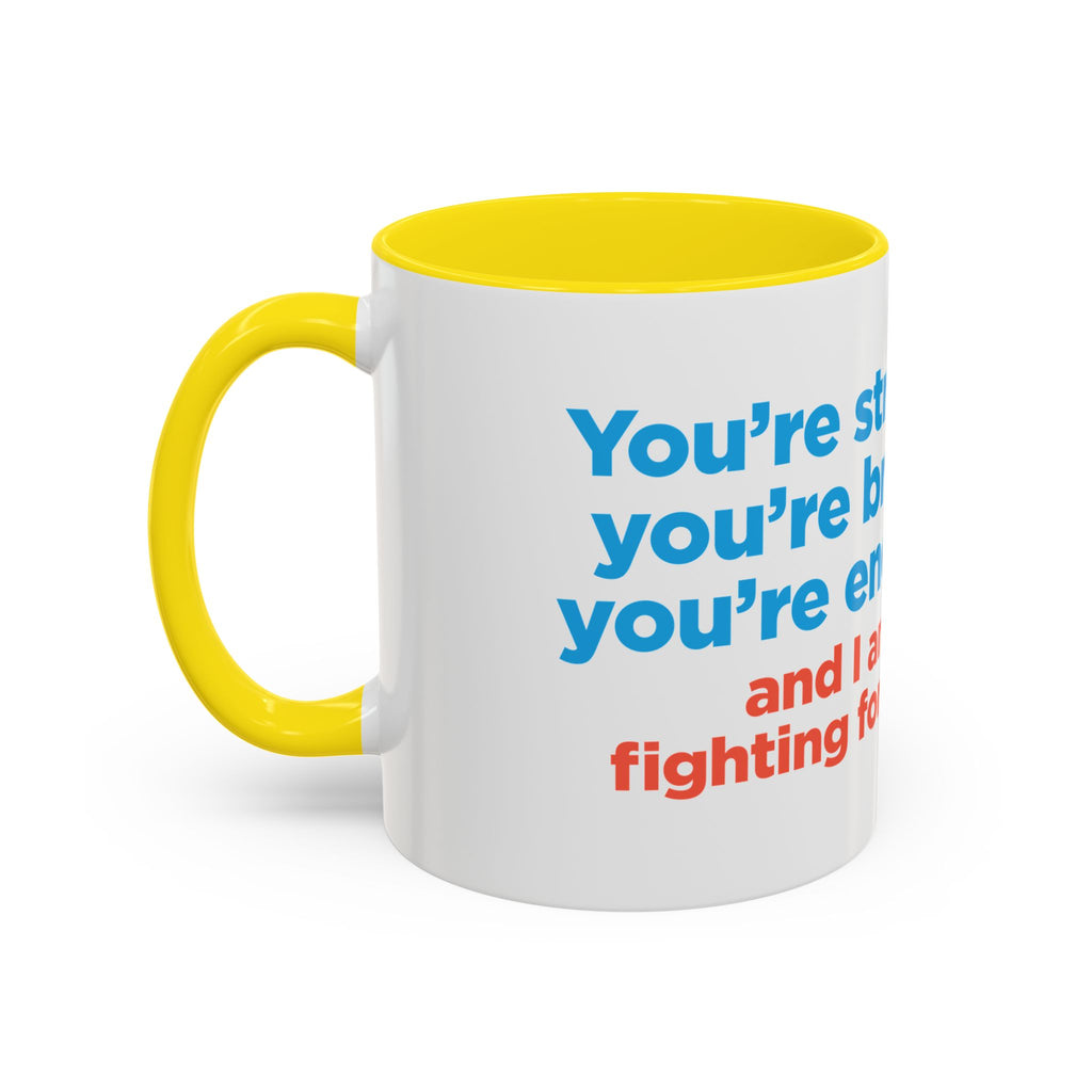 Inspirational Accent Coffee Mug — "You're Strong, You're Brave, You're Enough"