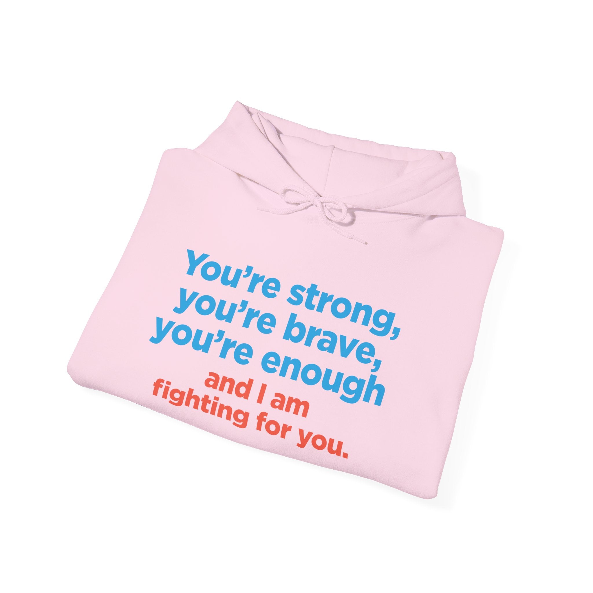 Encouragement Hoodie - "You're strong, you're brave, you're enough" Support Sweatshirt (other colors coming)